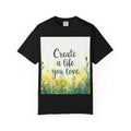 Create a Life You Love Relaxed-Fit T-Shirt