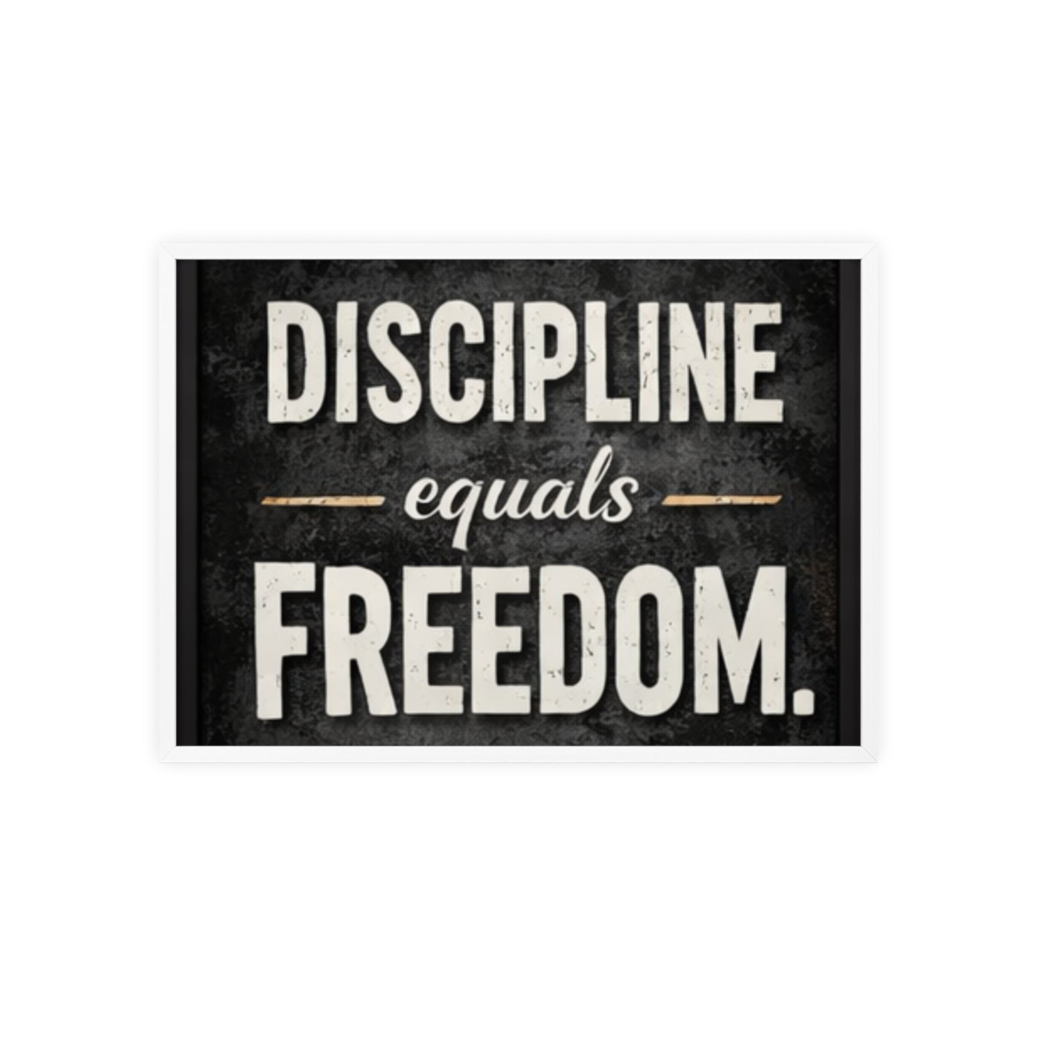 Discipline Equals Freedom Framed Poster