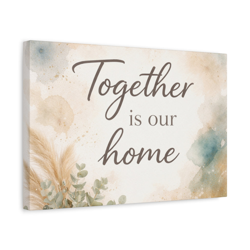 Together Is Our Home Floral Inspirational Decor Canvas Wall Art
