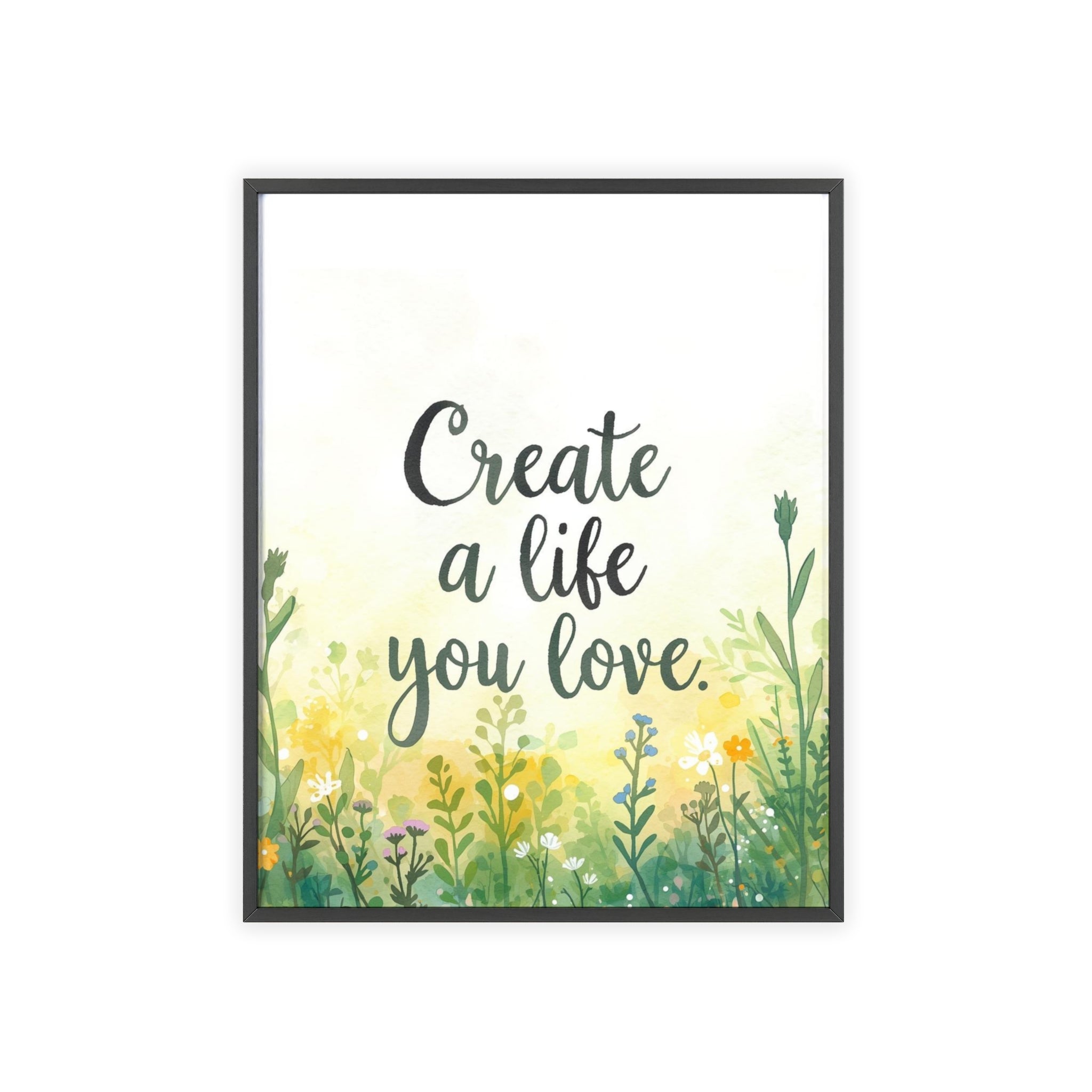 Create a Life You Love Framed Wall Art