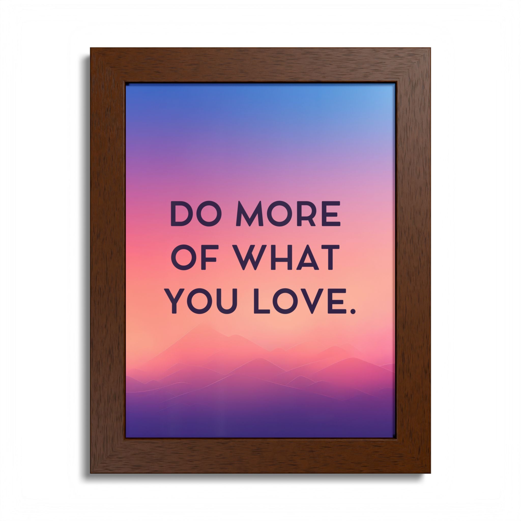 Do More Of What You Love Framed Poster