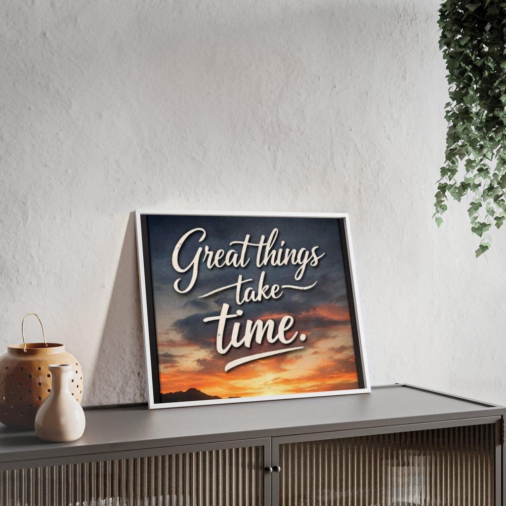 Great Things Take Time Framed Poster