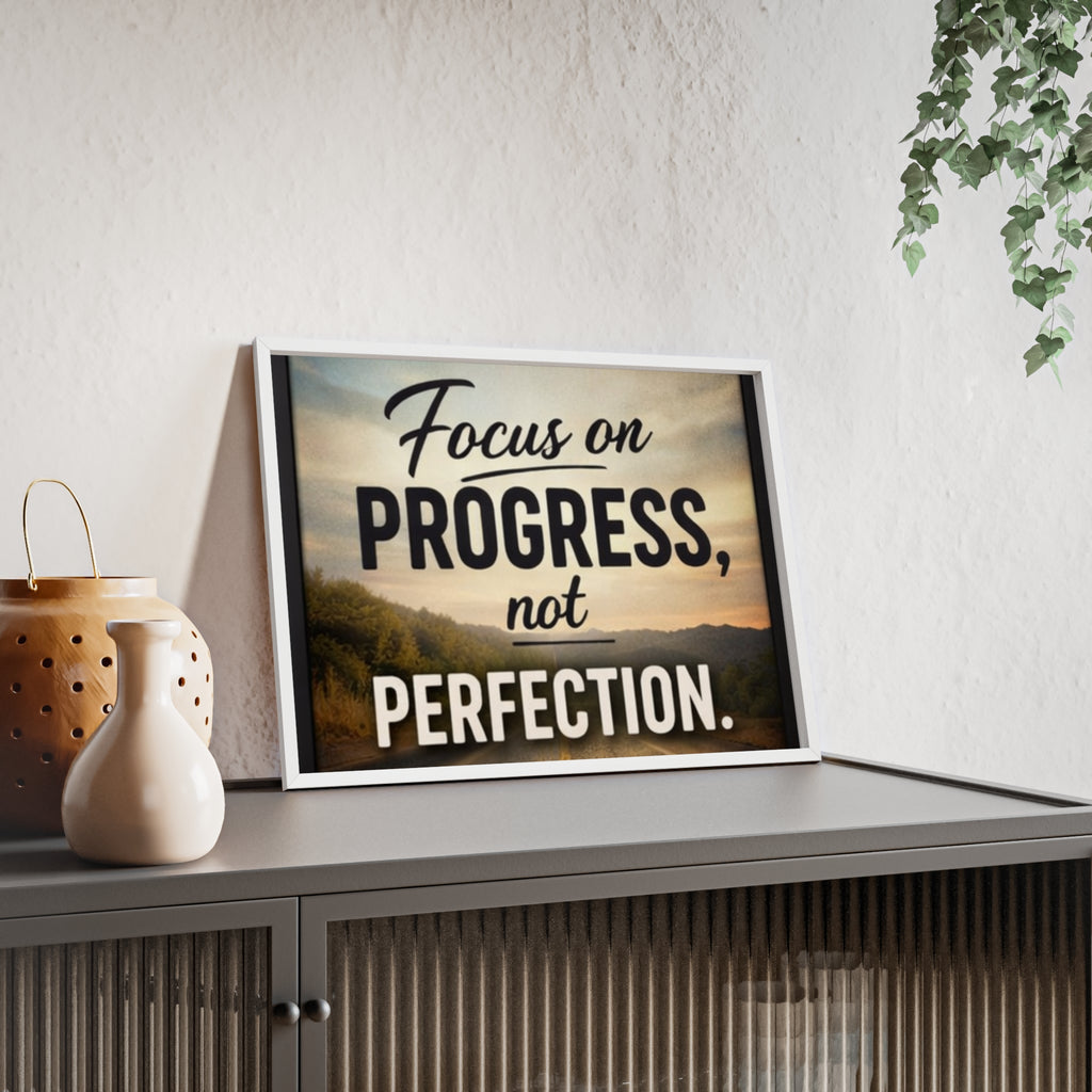Focus on Progress Not Perfection Framed Poster — Motivational Wall Art