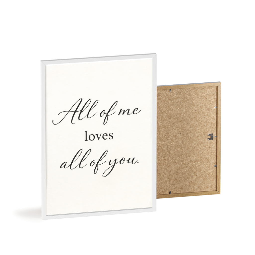 All of Me Loves All of You Framed Quote Poster