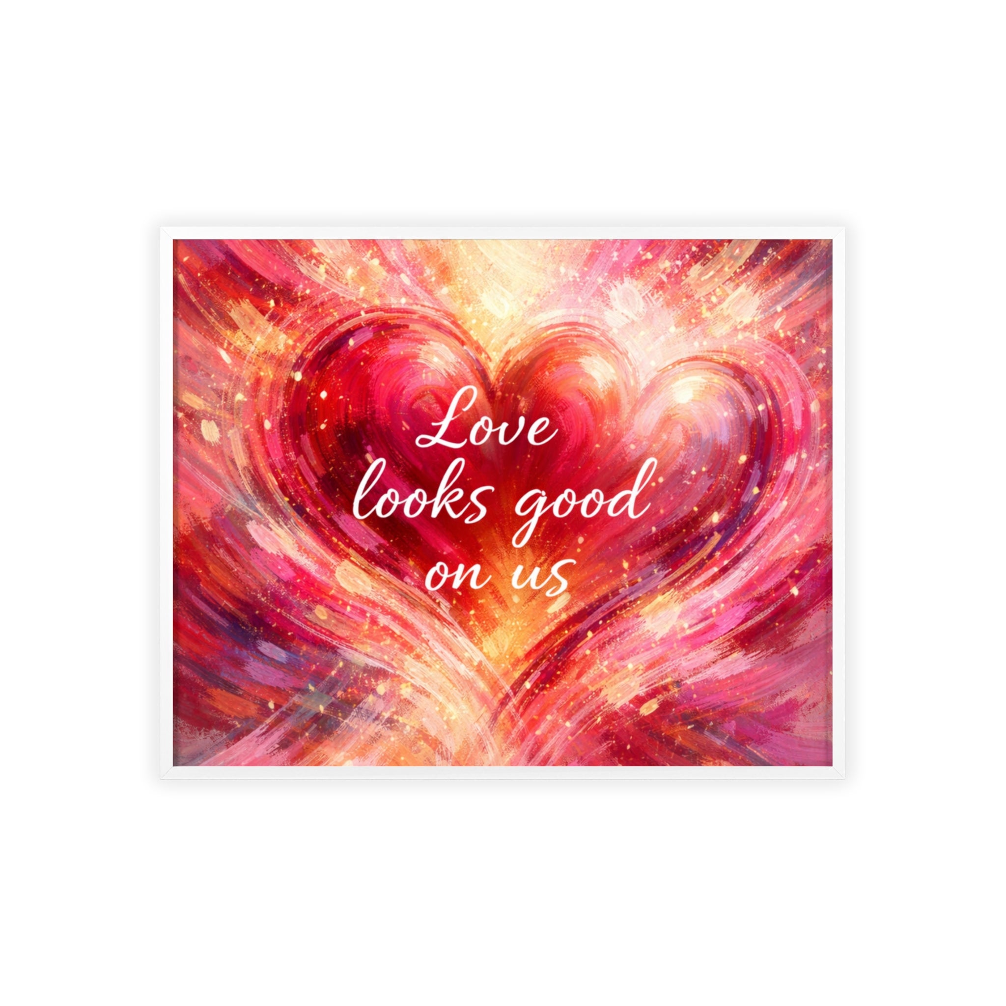 Love Looks Good on Us Romantic Wall Art Framed Heart Poster