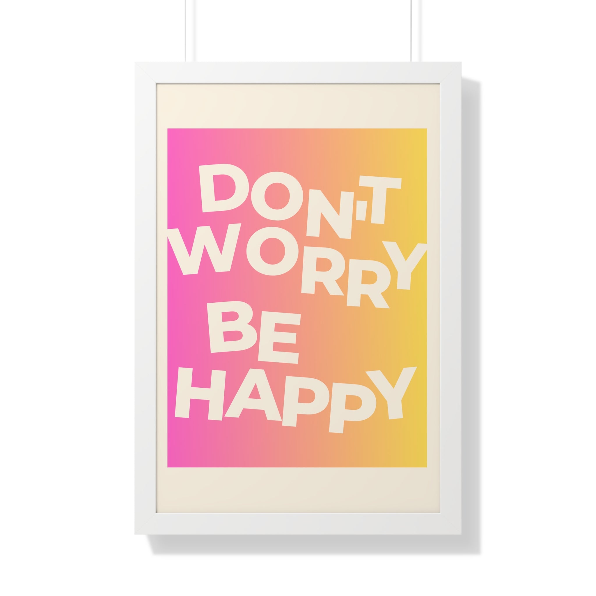Don’t Worry Be Happy Gradient Framed Poster