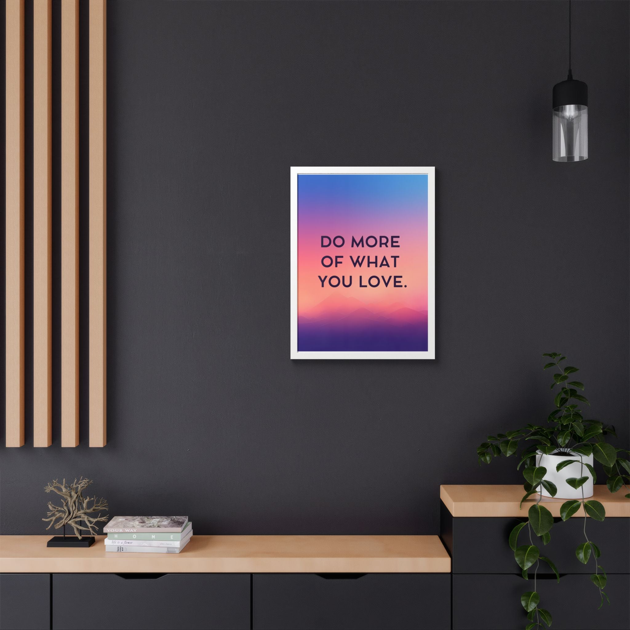 Do More Of What You Love Framed Poster