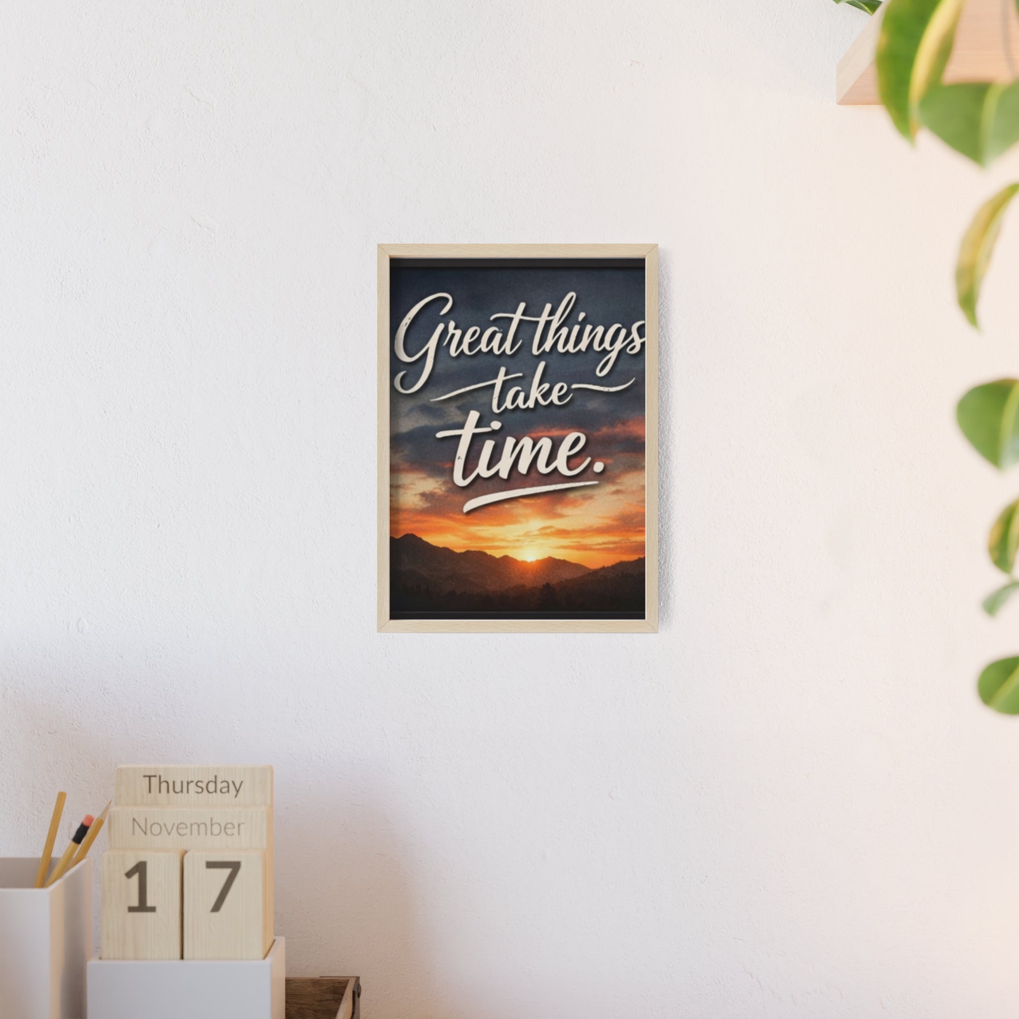 Great Things Take Time Framed Poster