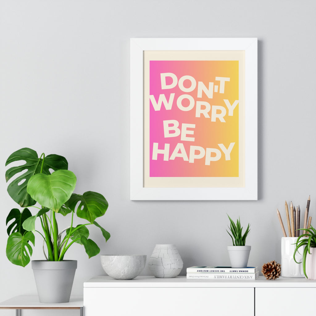 Don’t Worry Be Happy Gradient Framed Poster