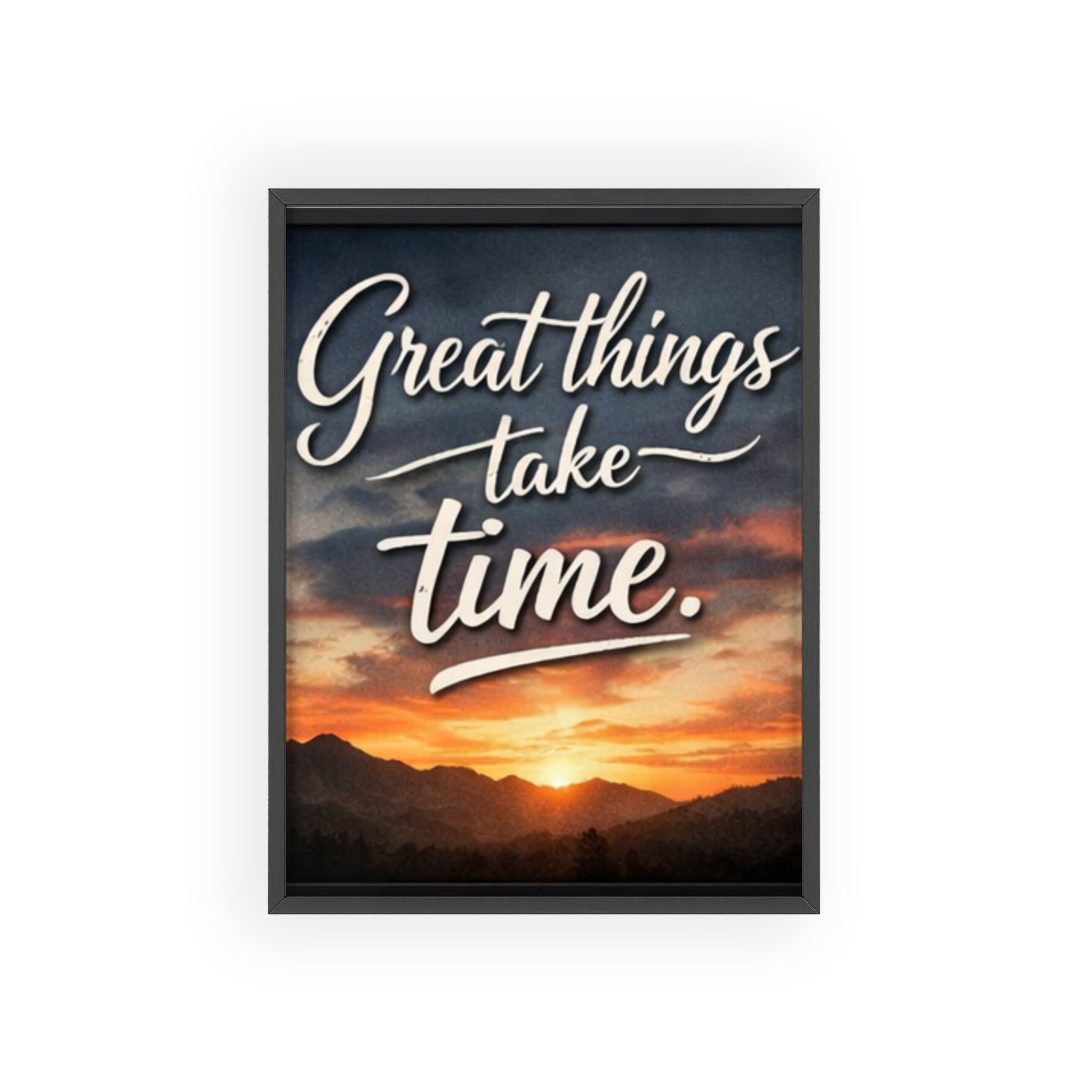 Great Things Take Time Framed Poster