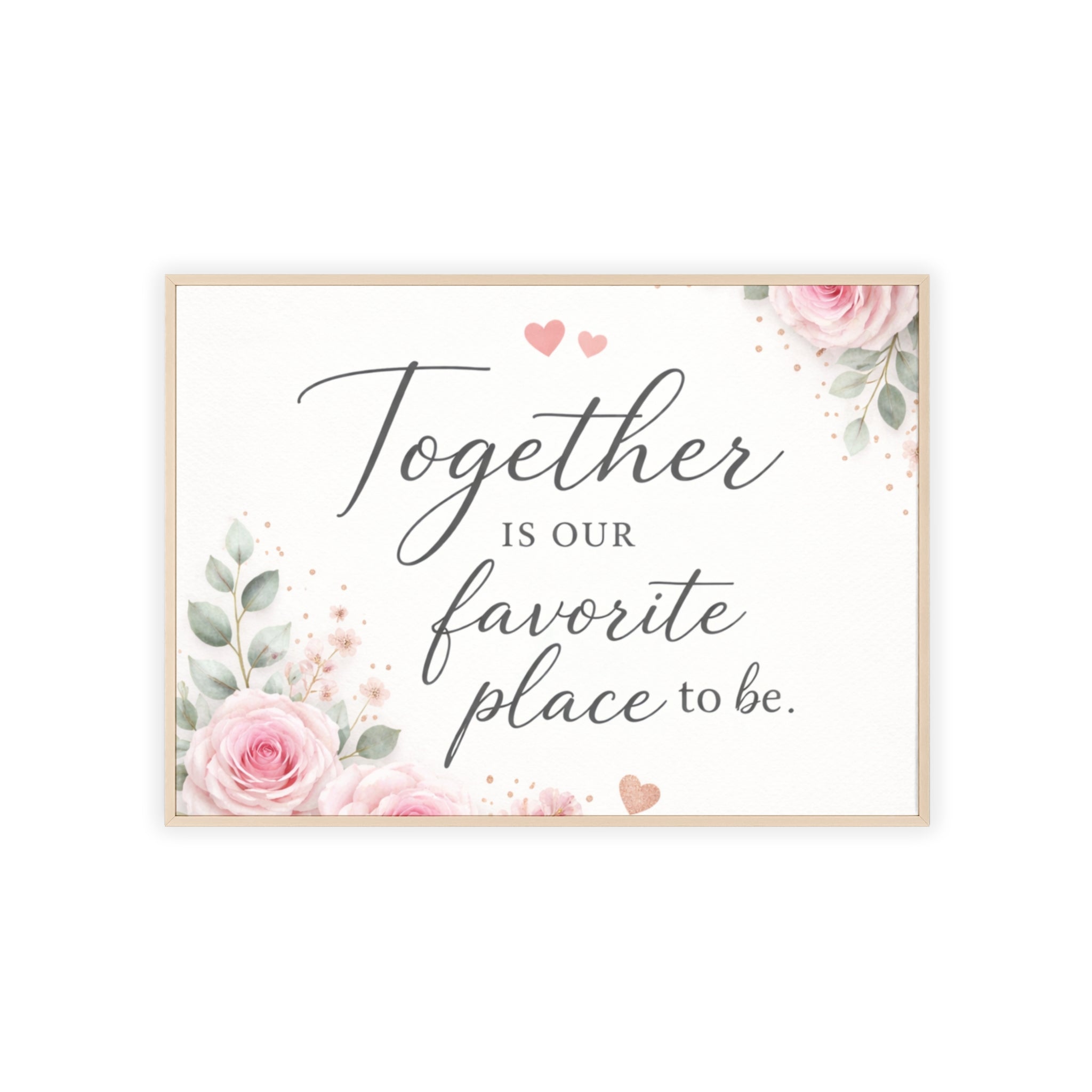 Together Is Our Favorite Place To Be Framed Floral Wall Art