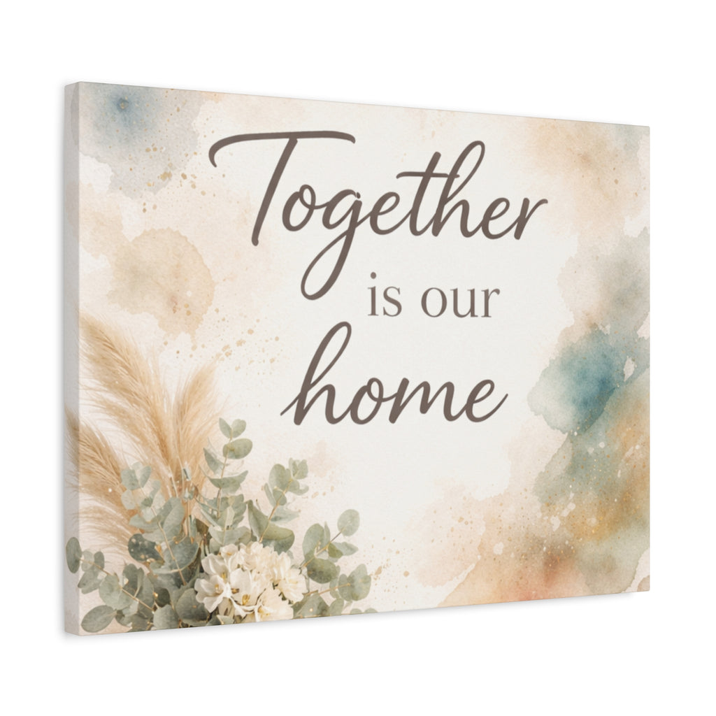 Together Is Our Home Floral Inspirational Decor Canvas Wall Art