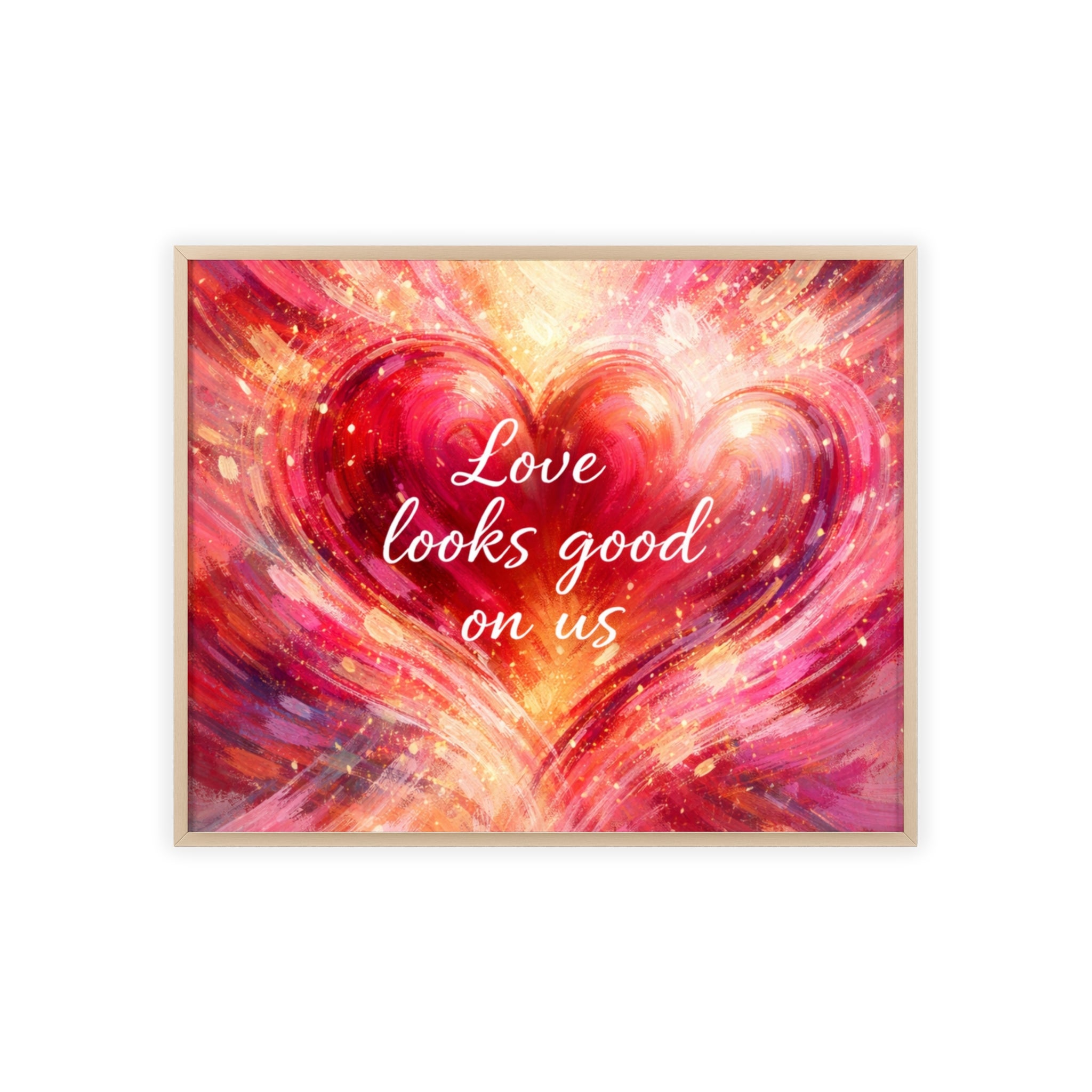 Love Looks Good on Us Romantic Wall Art Framed Heart Poster