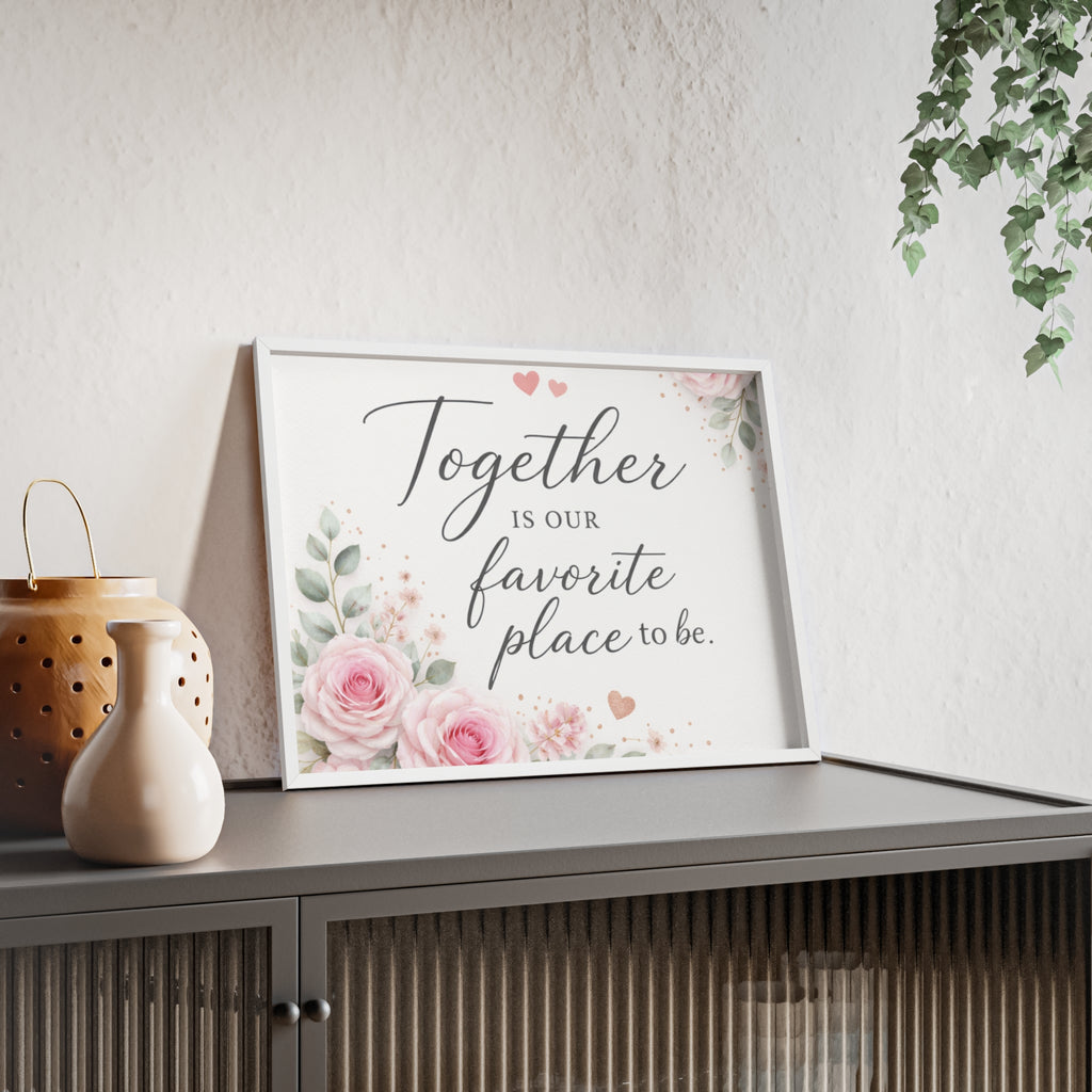 Together Is Our Favorite Place To Be Framed Floral Wall Art