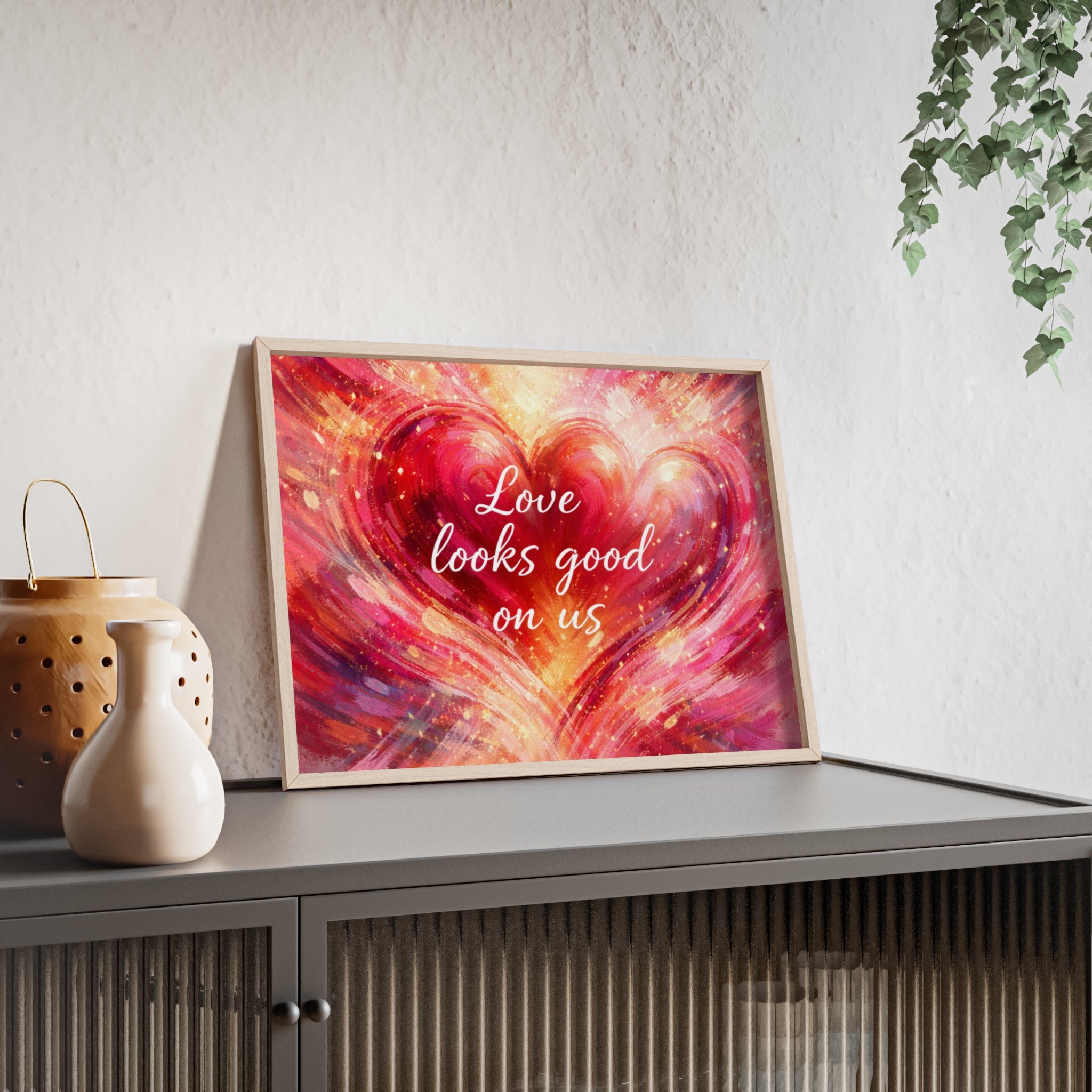 Love Looks Good on Us Romantic Wall Art Framed Heart Poster