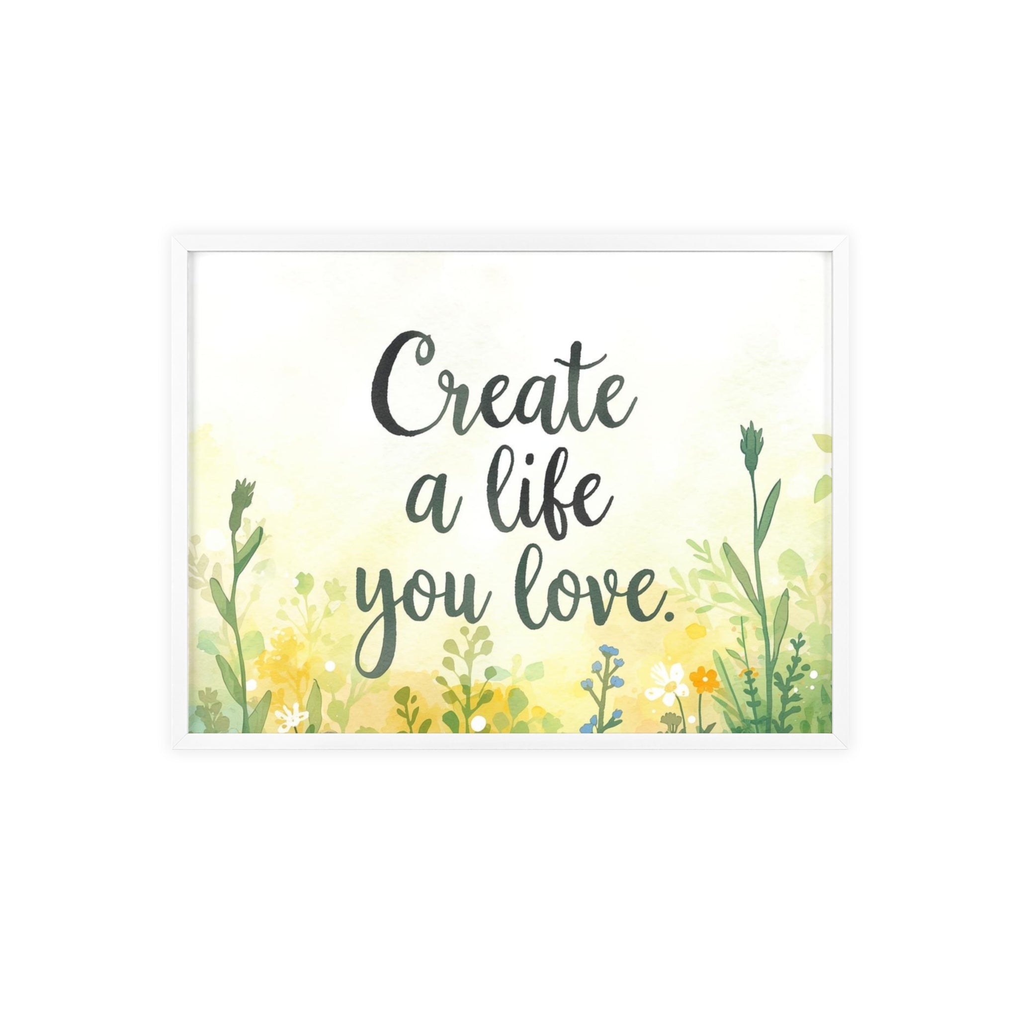 Create a Life You Love Framed Wall Art