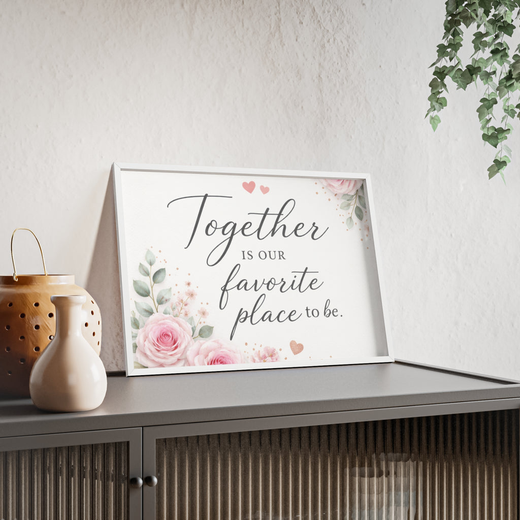 Together Is Our Favorite Place To Be Framed Floral Wall Art