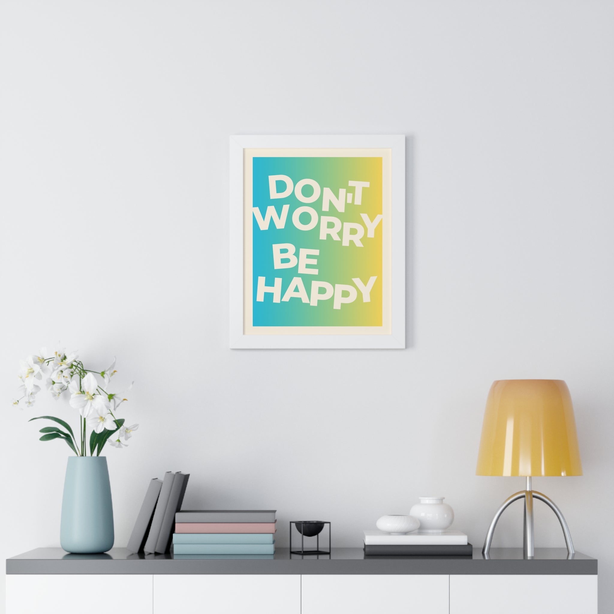 Don’t Worry Be Happy Framed Poster