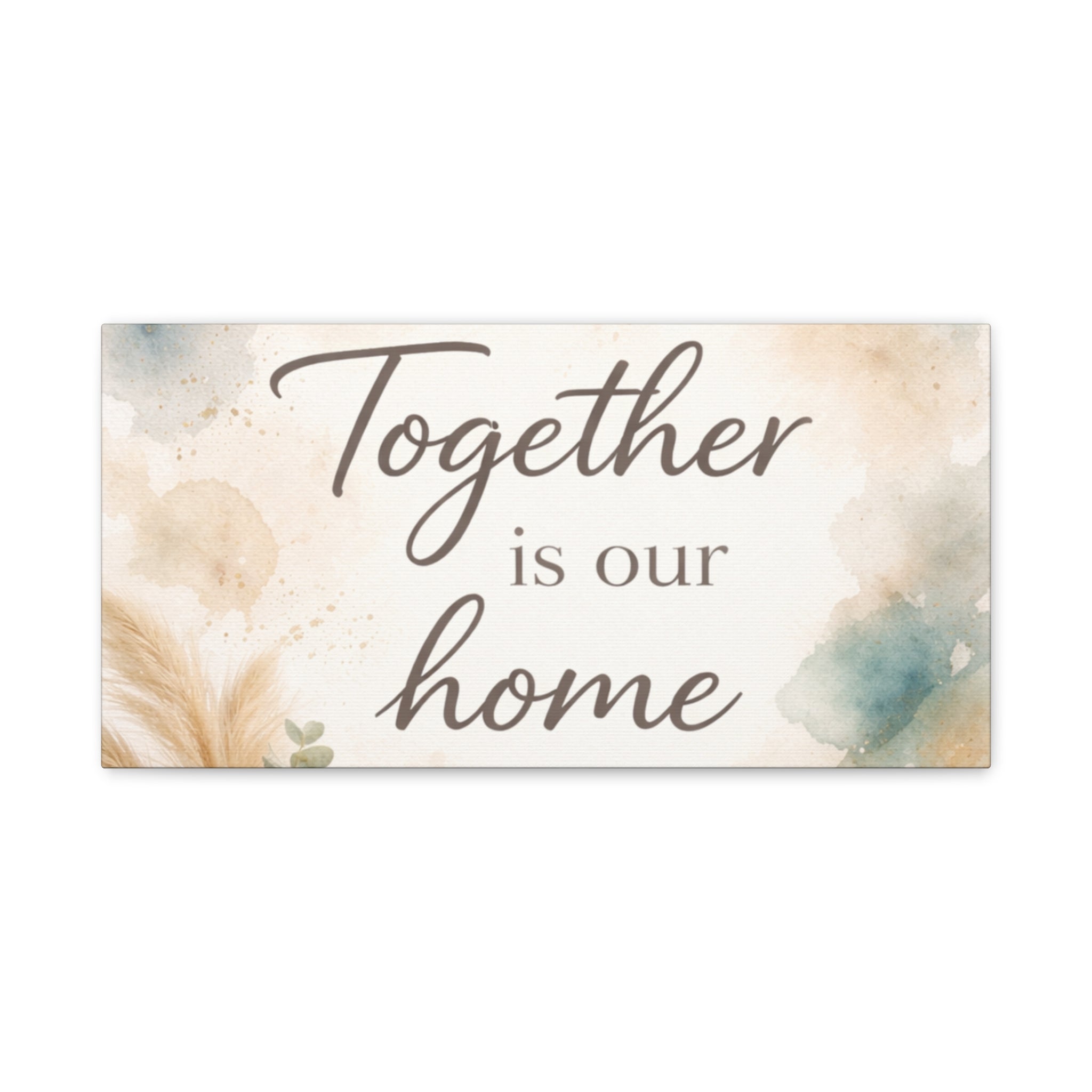 Together Is Our Home Floral Inspirational Decor Canvas Wall Art