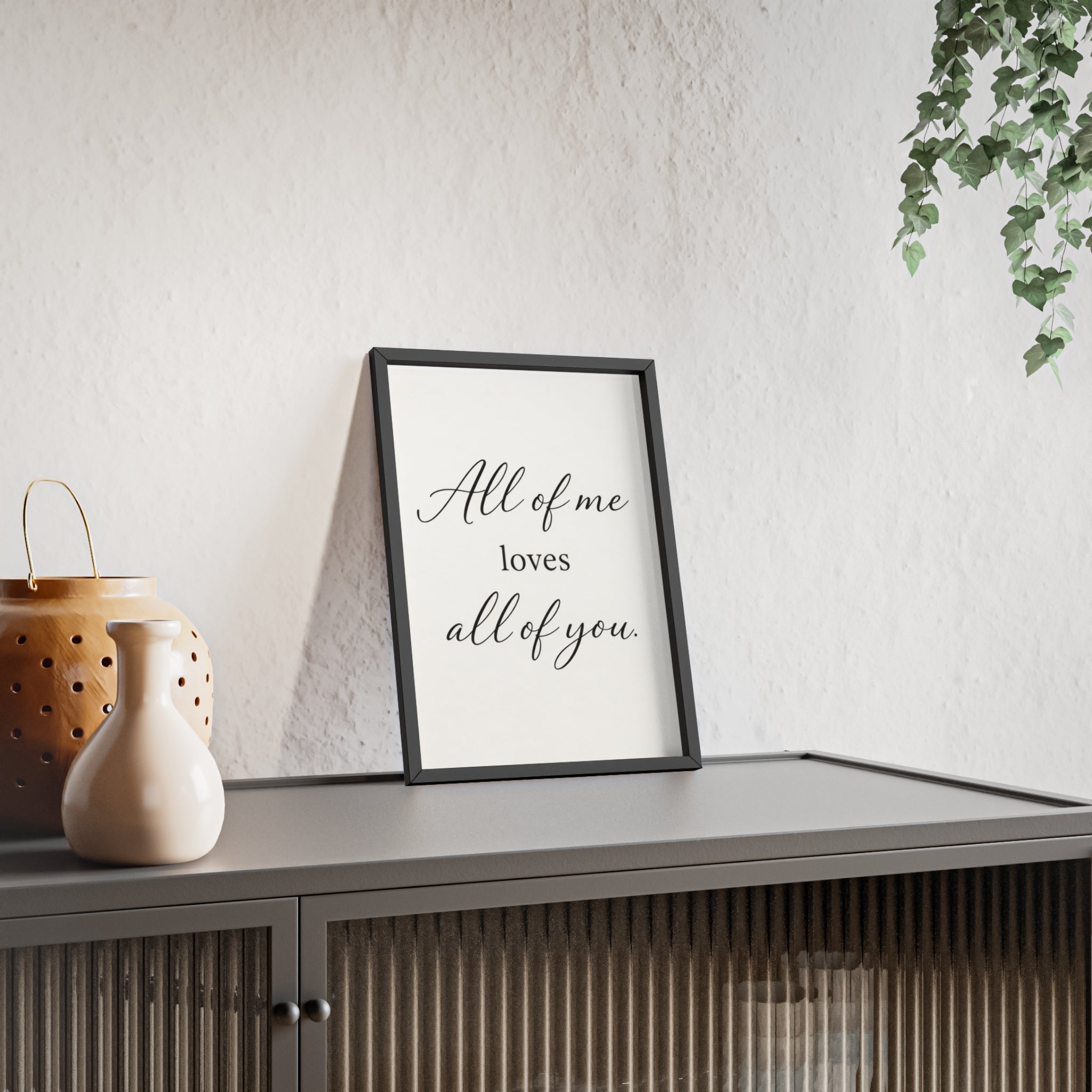 All of Me Loves All of You Framed Quote Poster