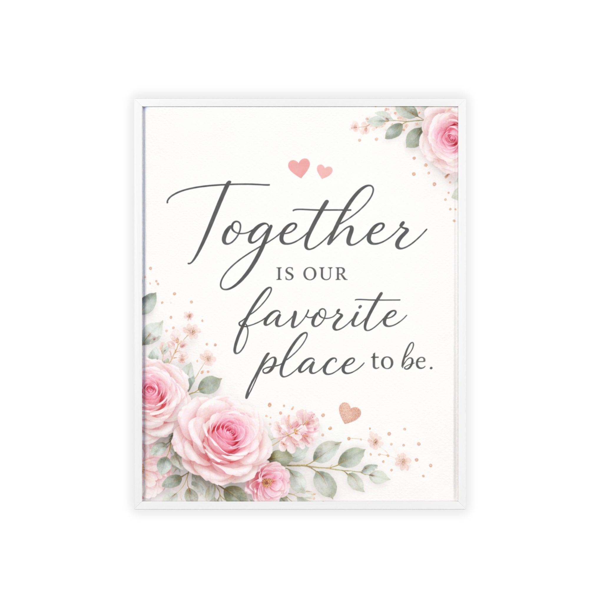 Together Is Our Favorite Place To Be Framed Floral Wall Art