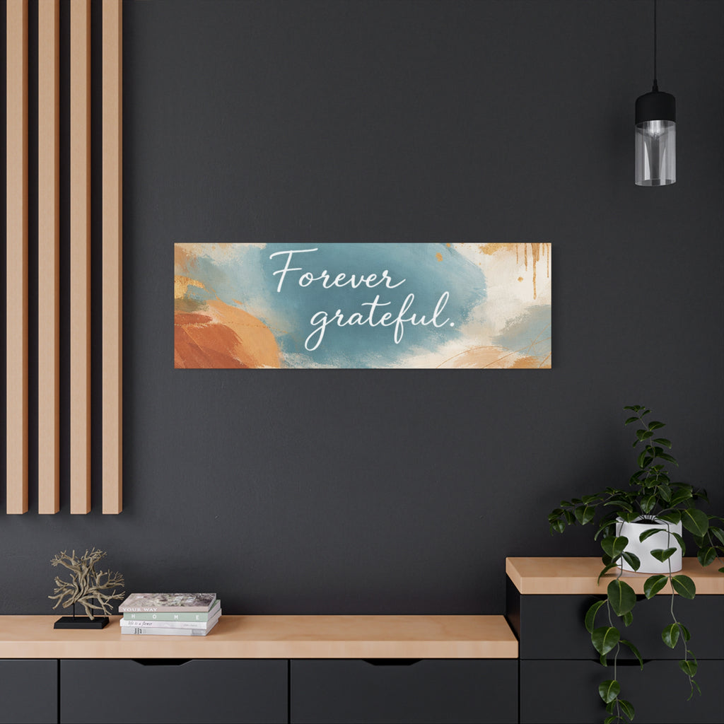 Forever Grateful Canvas Wall Art Inspirational Abstract Home Decor