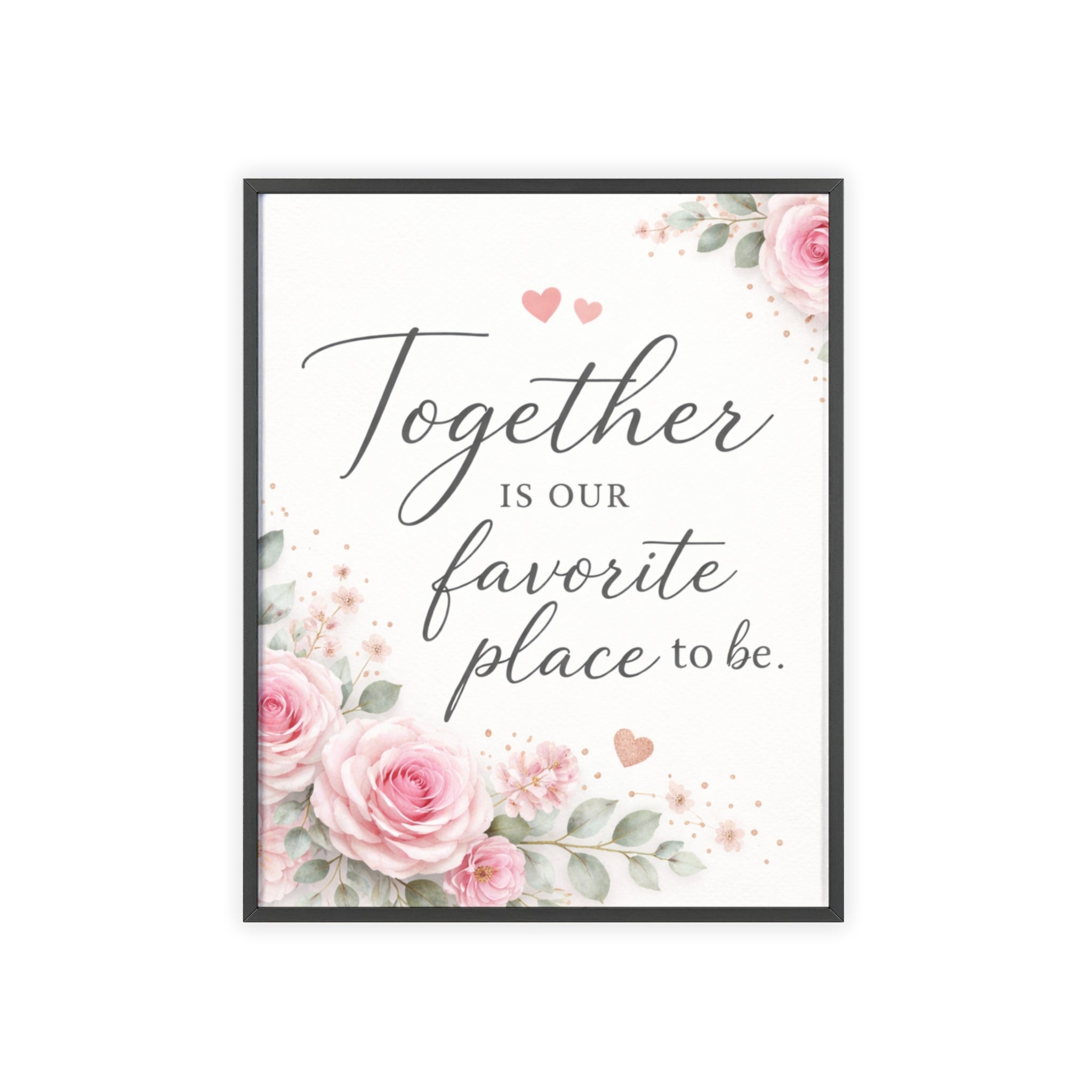 Together Is Our Favorite Place To Be Framed Floral Wall Art