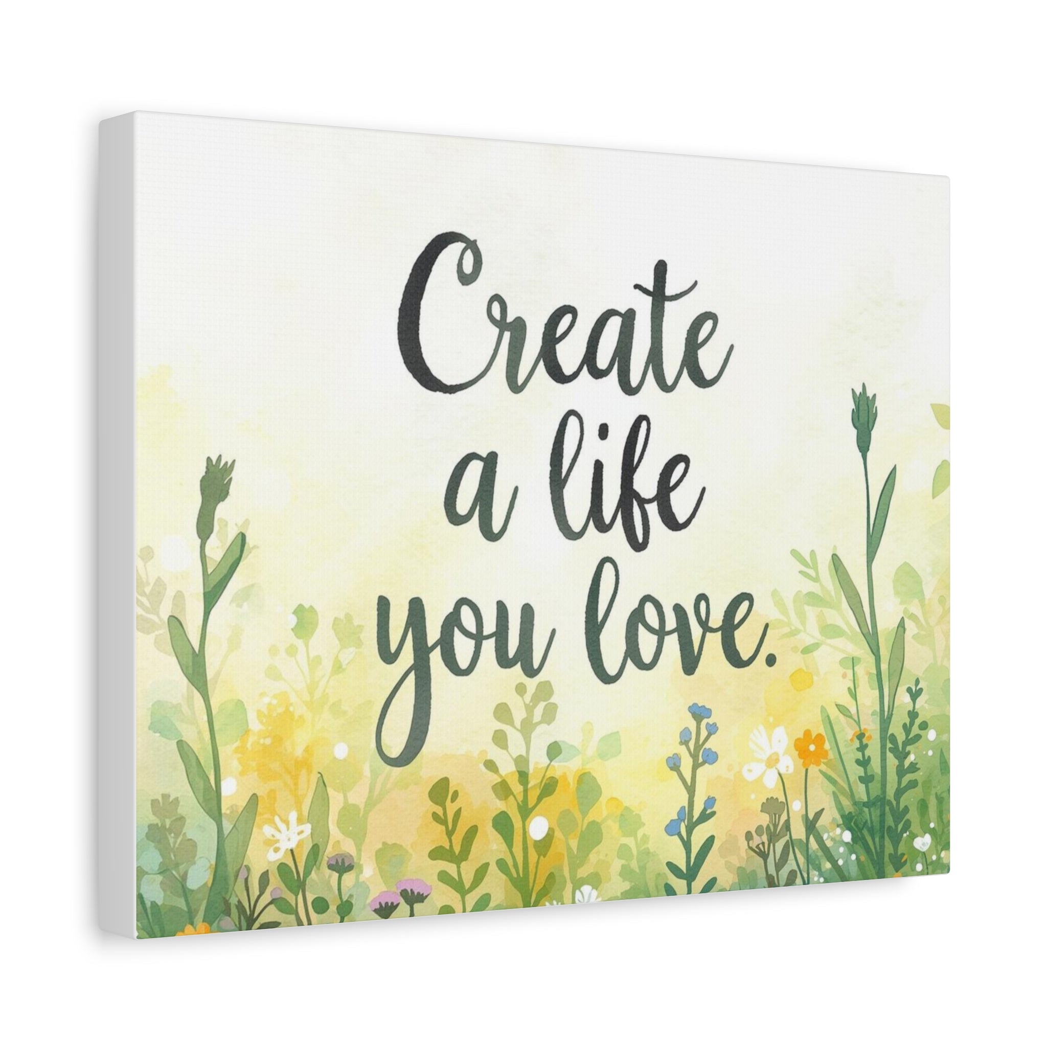 Create a Life You Love Inspirational Floral Matte Canvas Wall Art