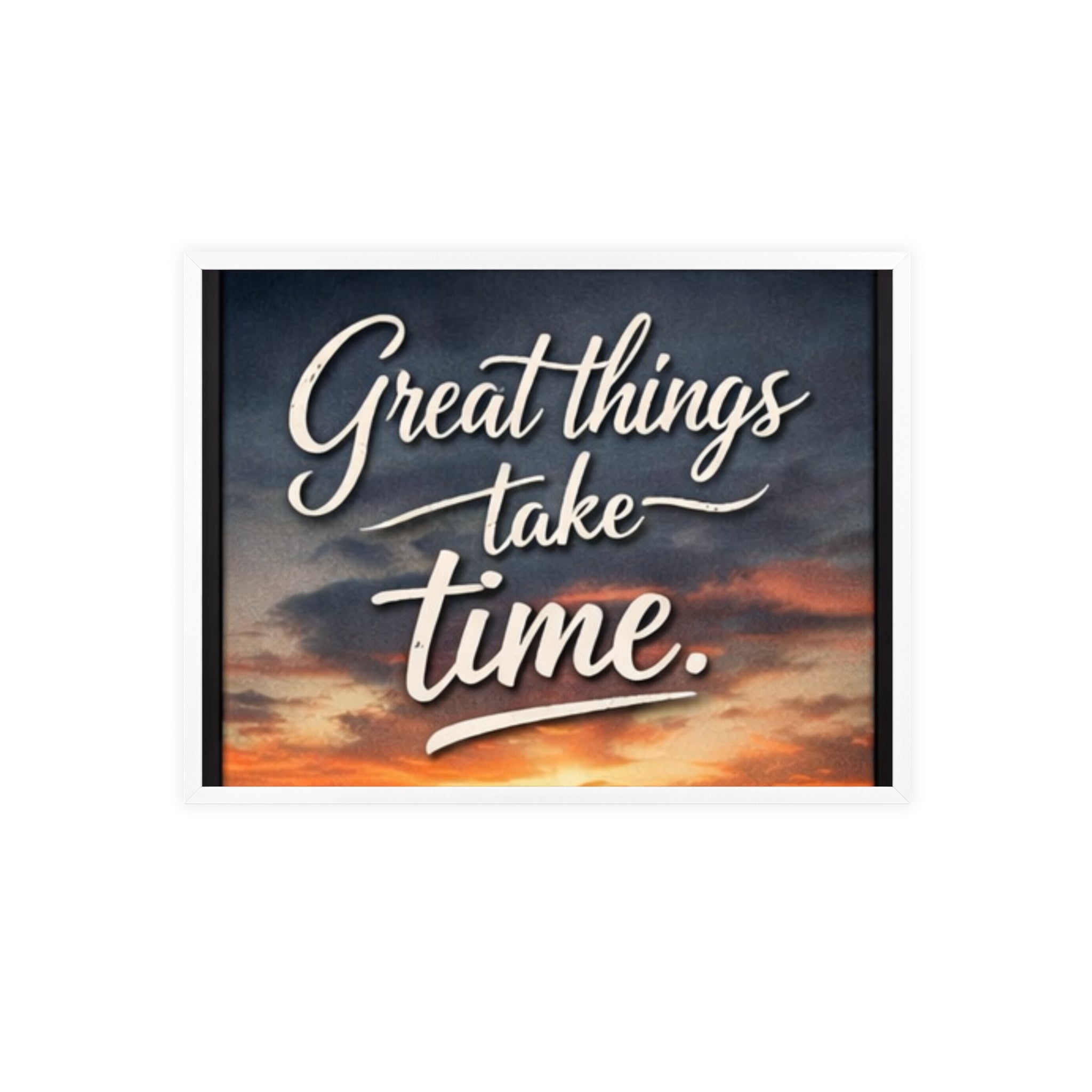 Great Things Take Time Framed Poster