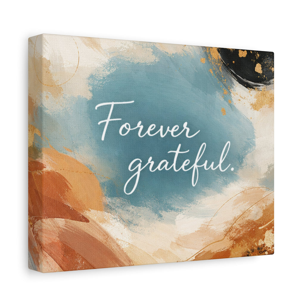 Forever Grateful Canvas Wall Art Inspirational Abstract Home Decor