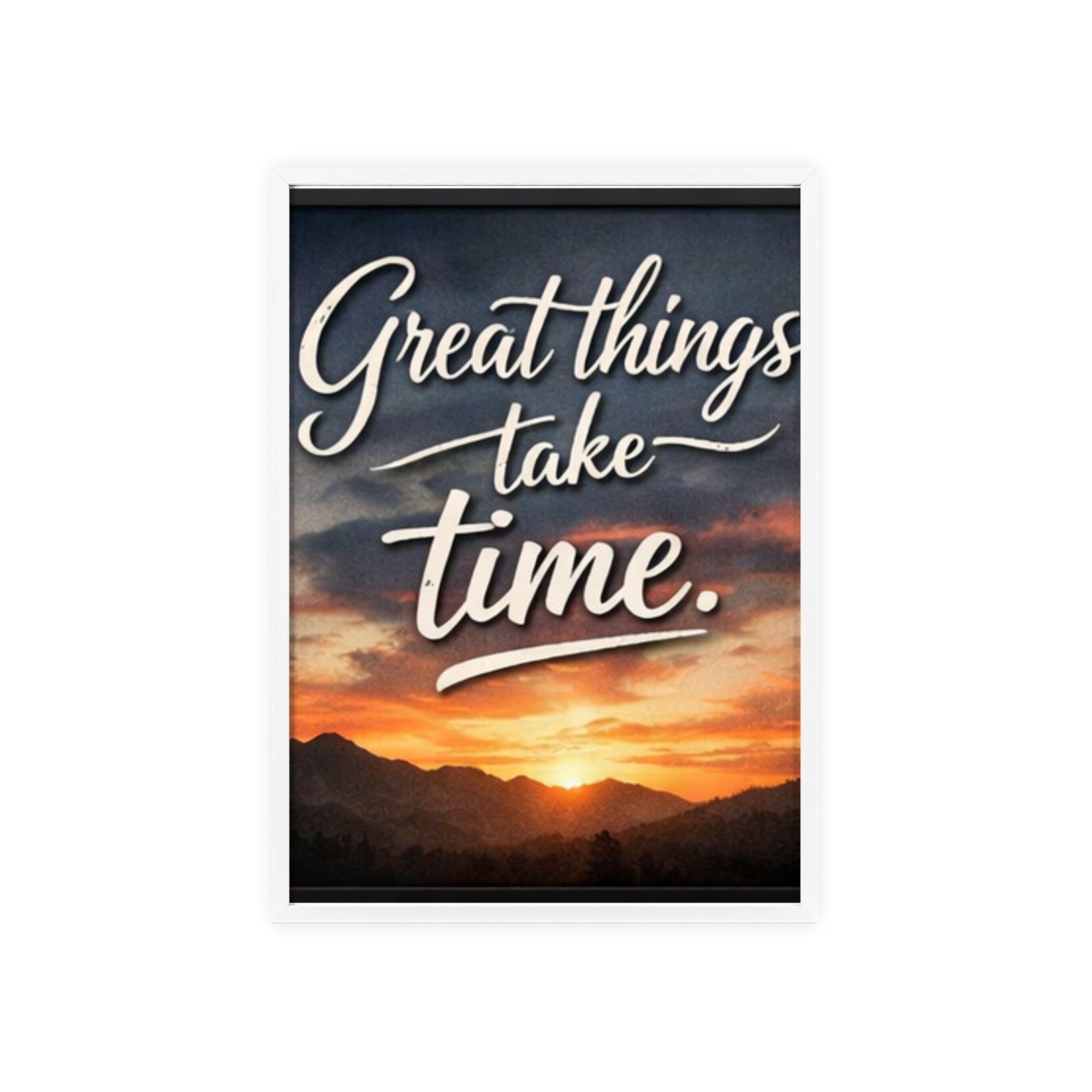 Great Things Take Time Framed Poster