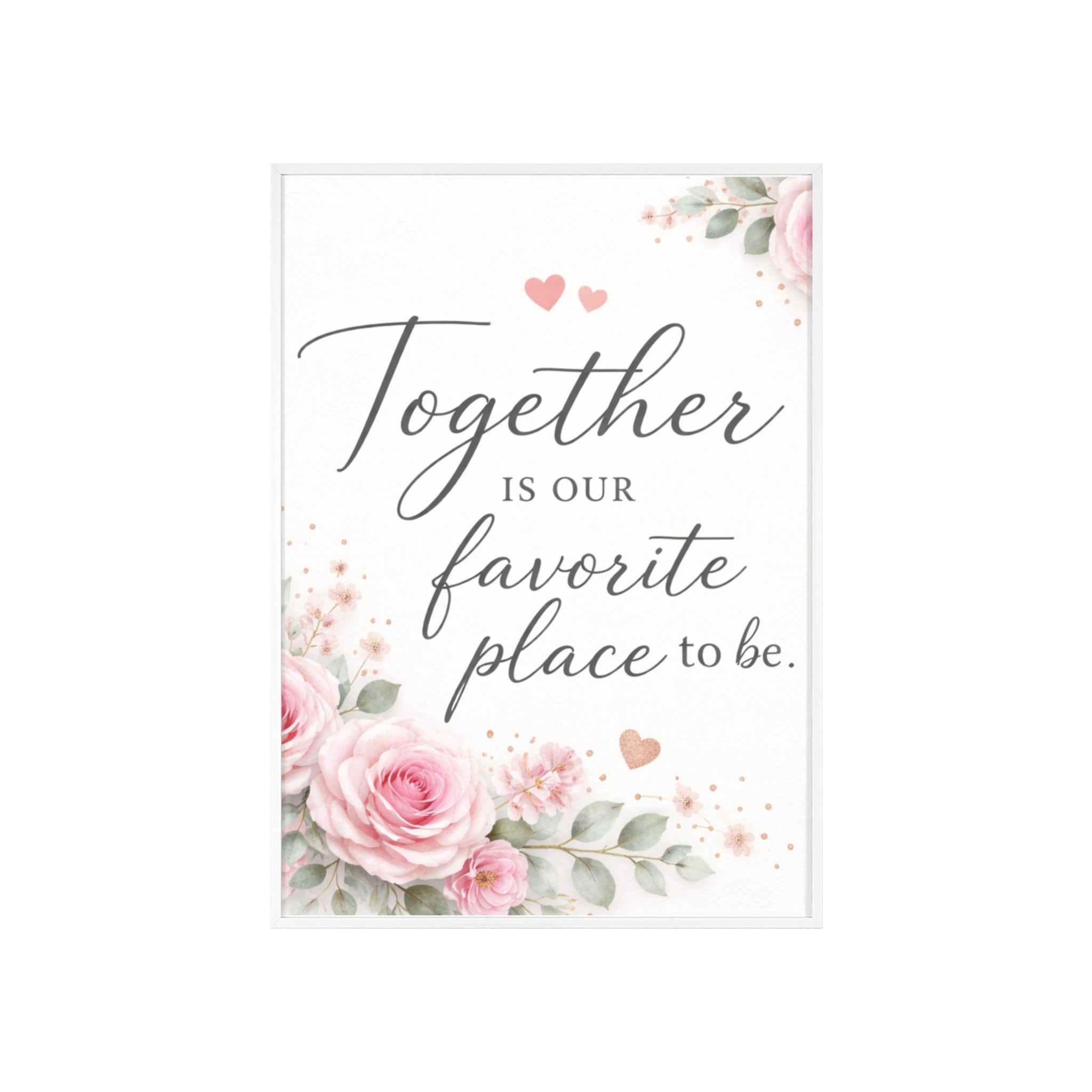 Together Is Our Favorite Place To Be Framed Floral Wall Art