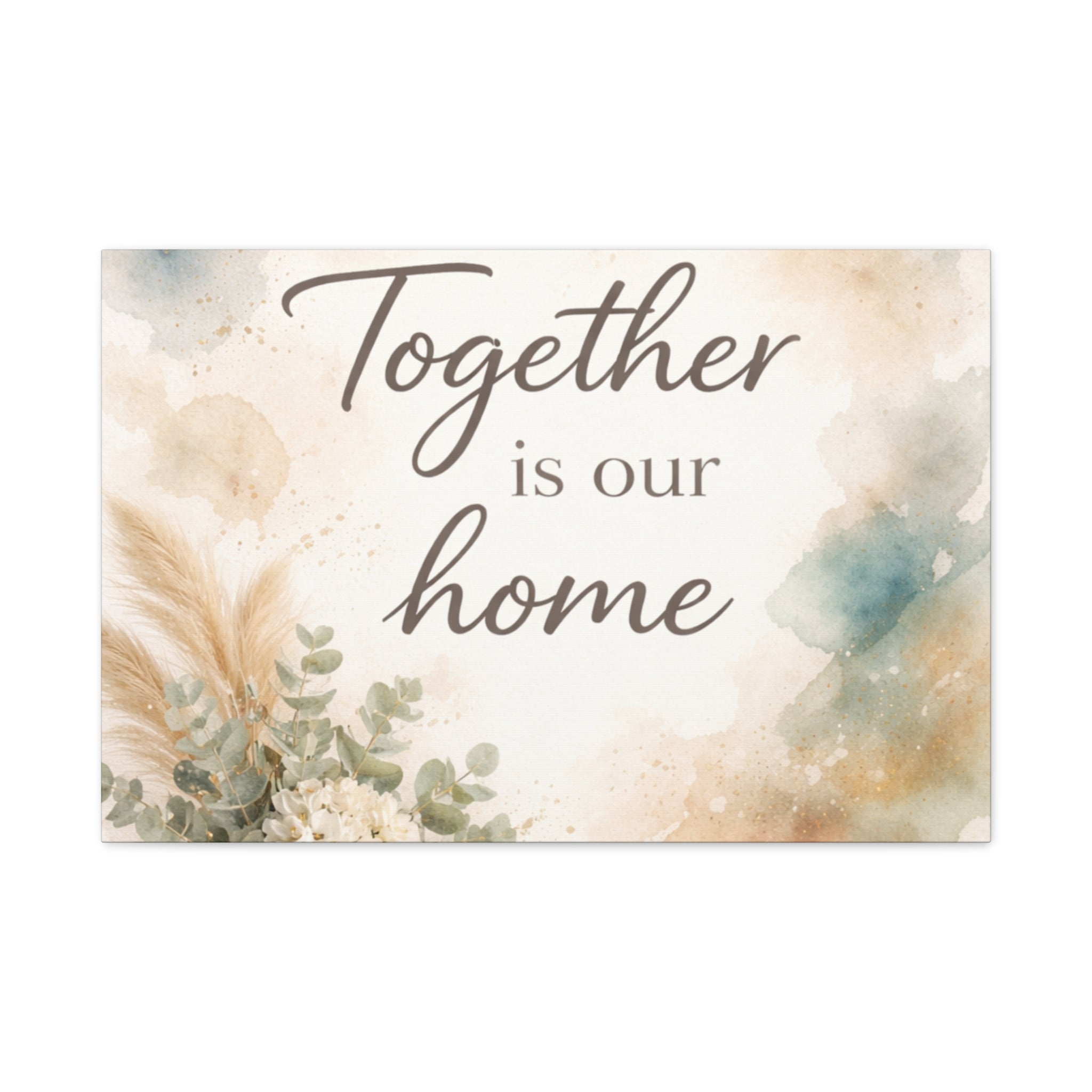 Together Is Our Home Floral Inspirational Decor Canvas Wall Art