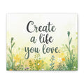 Create a Life You Love Inspirational Floral Matte Canvas Wall Art
