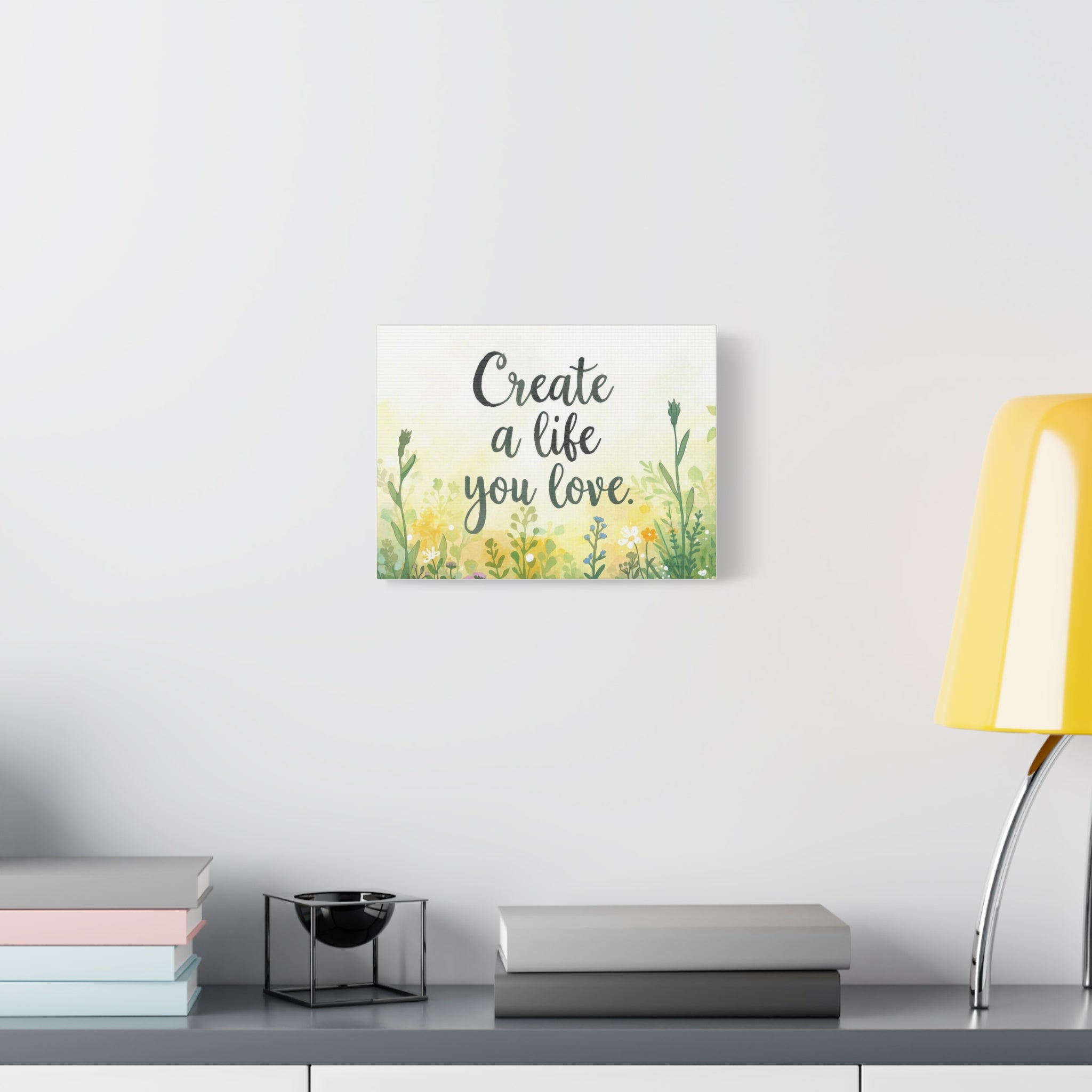 Create a Life You Love Inspirational Floral Matte Canvas Wall Art