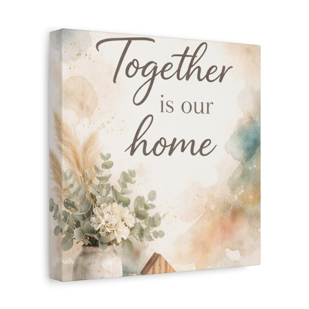 Together Is Our Home Floral Inspirational Decor Canvas Wall Art