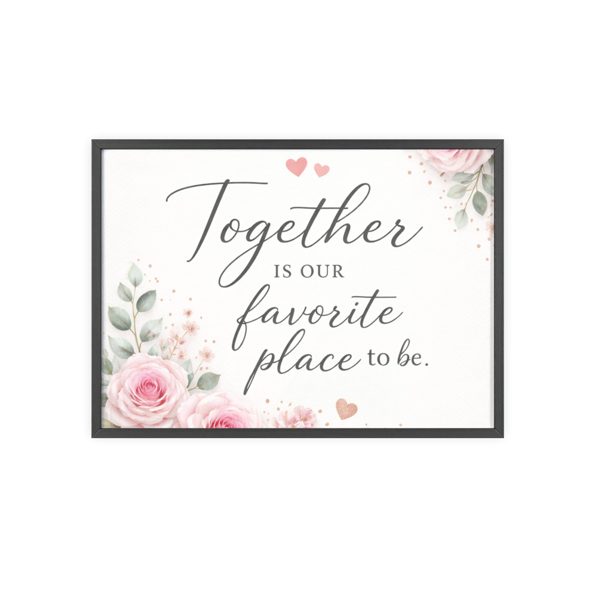 Together Is Our Favorite Place To Be Framed Floral Wall Art