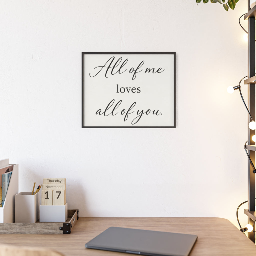 All of Me Loves All of You Framed Quote Poster