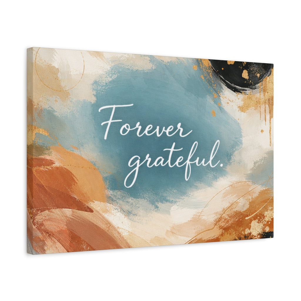 Forever Grateful Canvas Wall Art Inspirational Abstract Home Decor