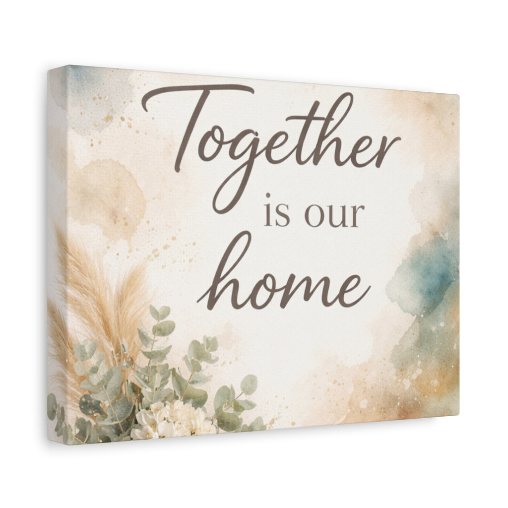 Together Is Our Home Floral Inspirational Decor Canvas Wall Art