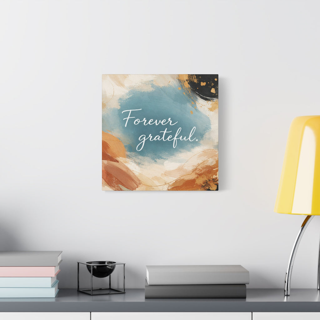 Forever Grateful Canvas Wall Art Inspirational Abstract Home Decor
