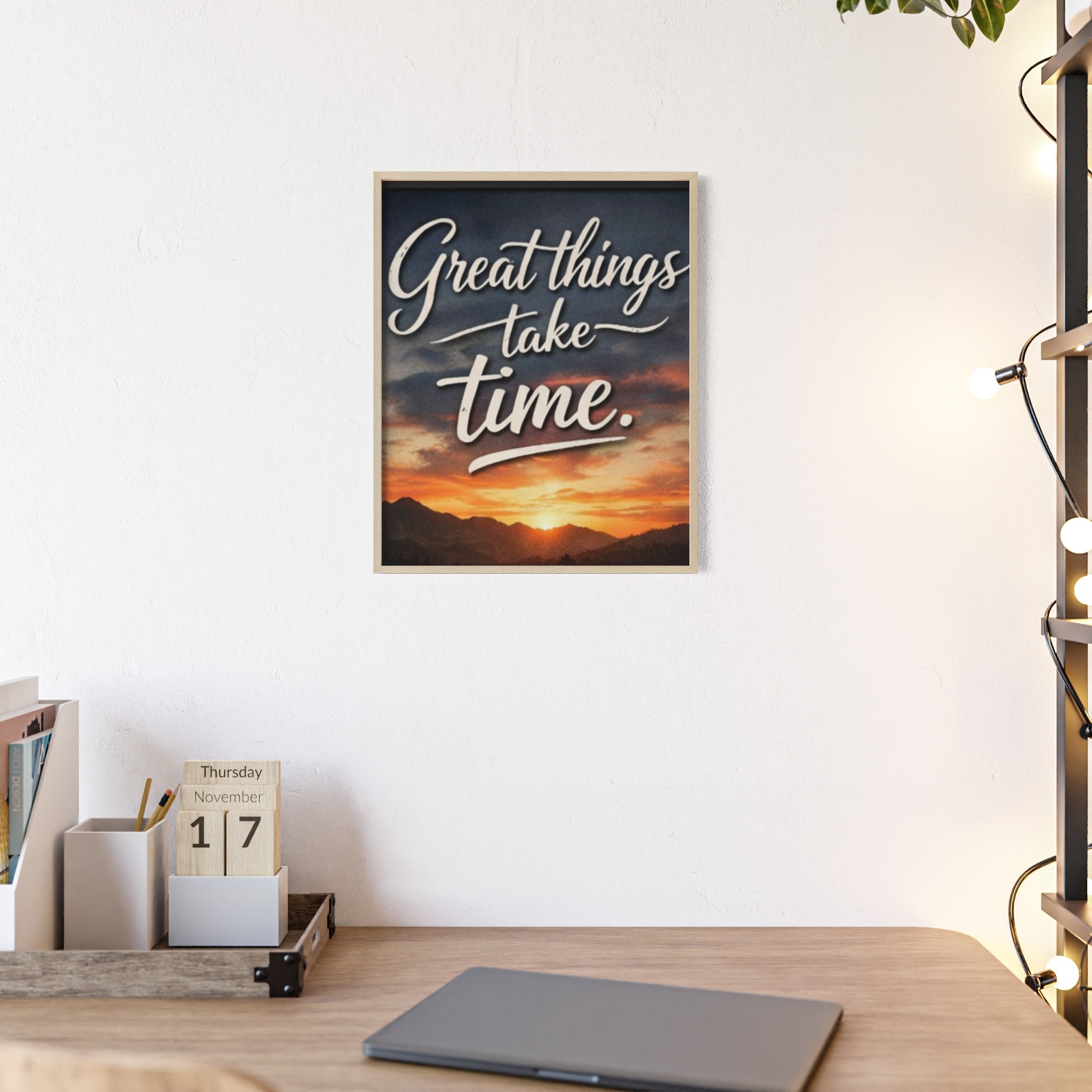 Great Things Take Time Framed Poster