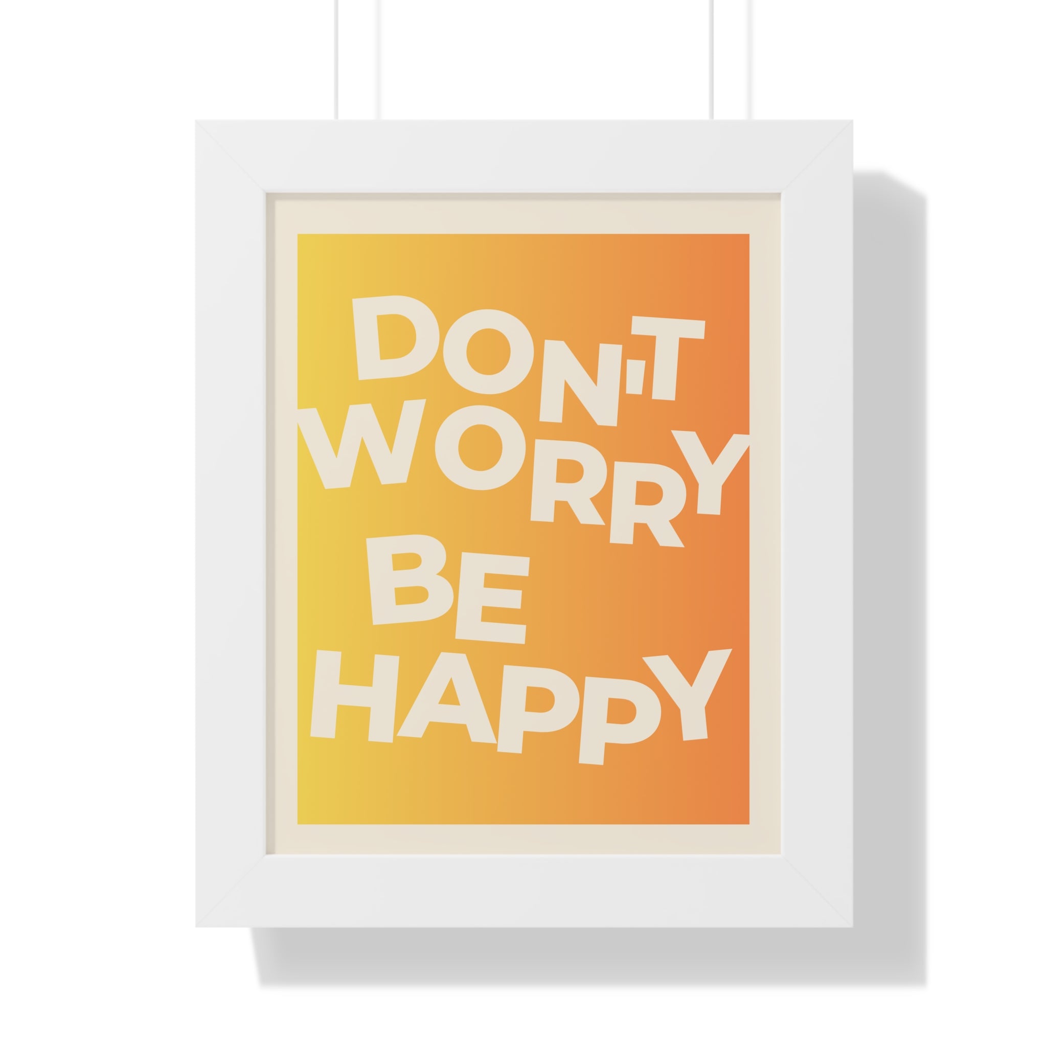 Don't Worry Be Happy Gradient Framed Poster