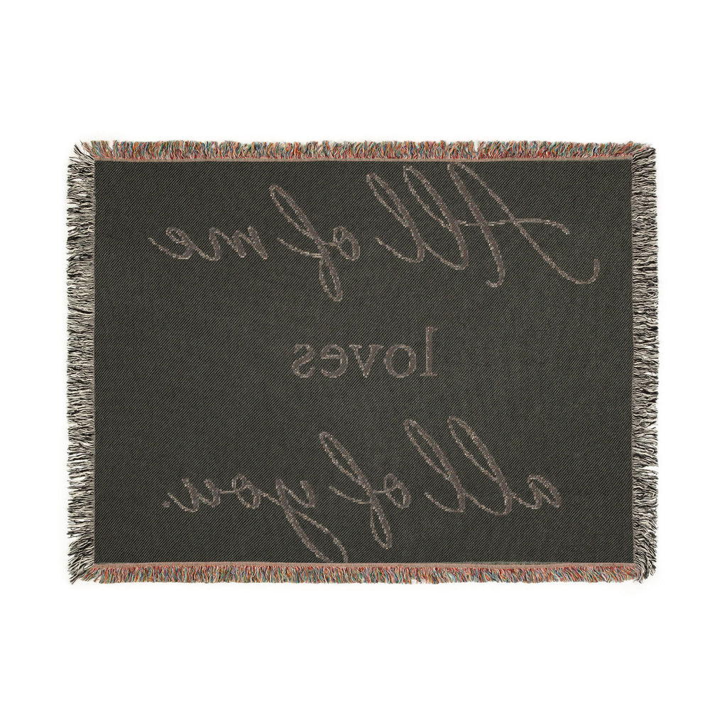 All of Me Loves All of You Woven Blanket