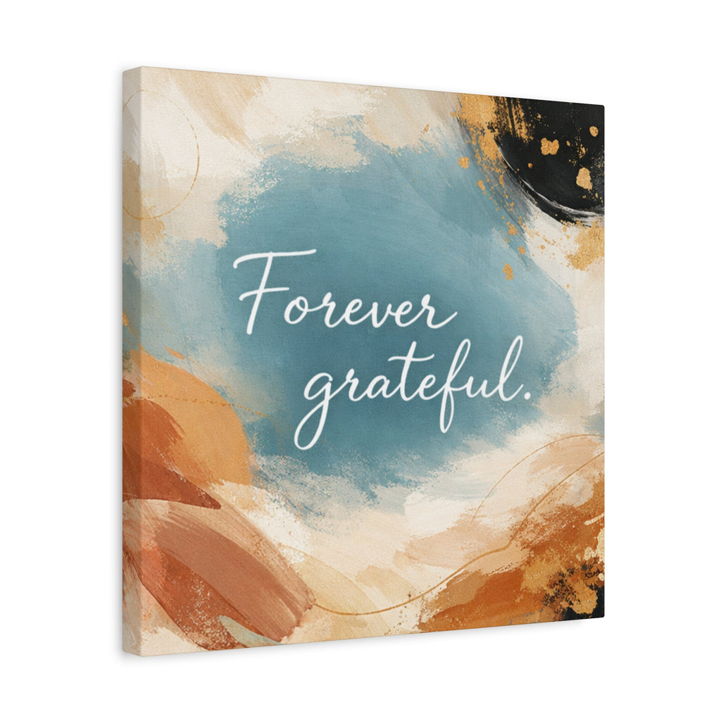 Forever Grateful Canvas Wall Art Inspirational Abstract Home Decor