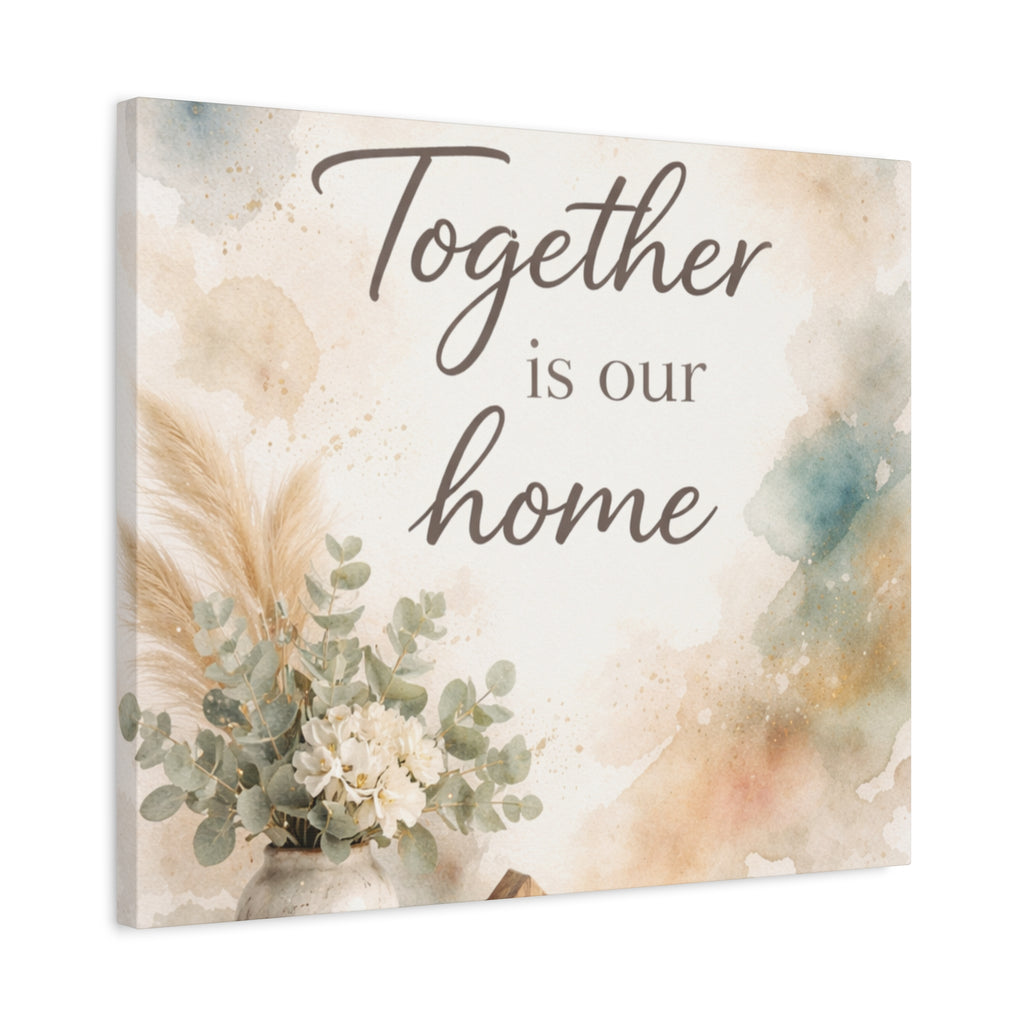Together Is Our Home Floral Inspirational Decor Canvas Wall Art