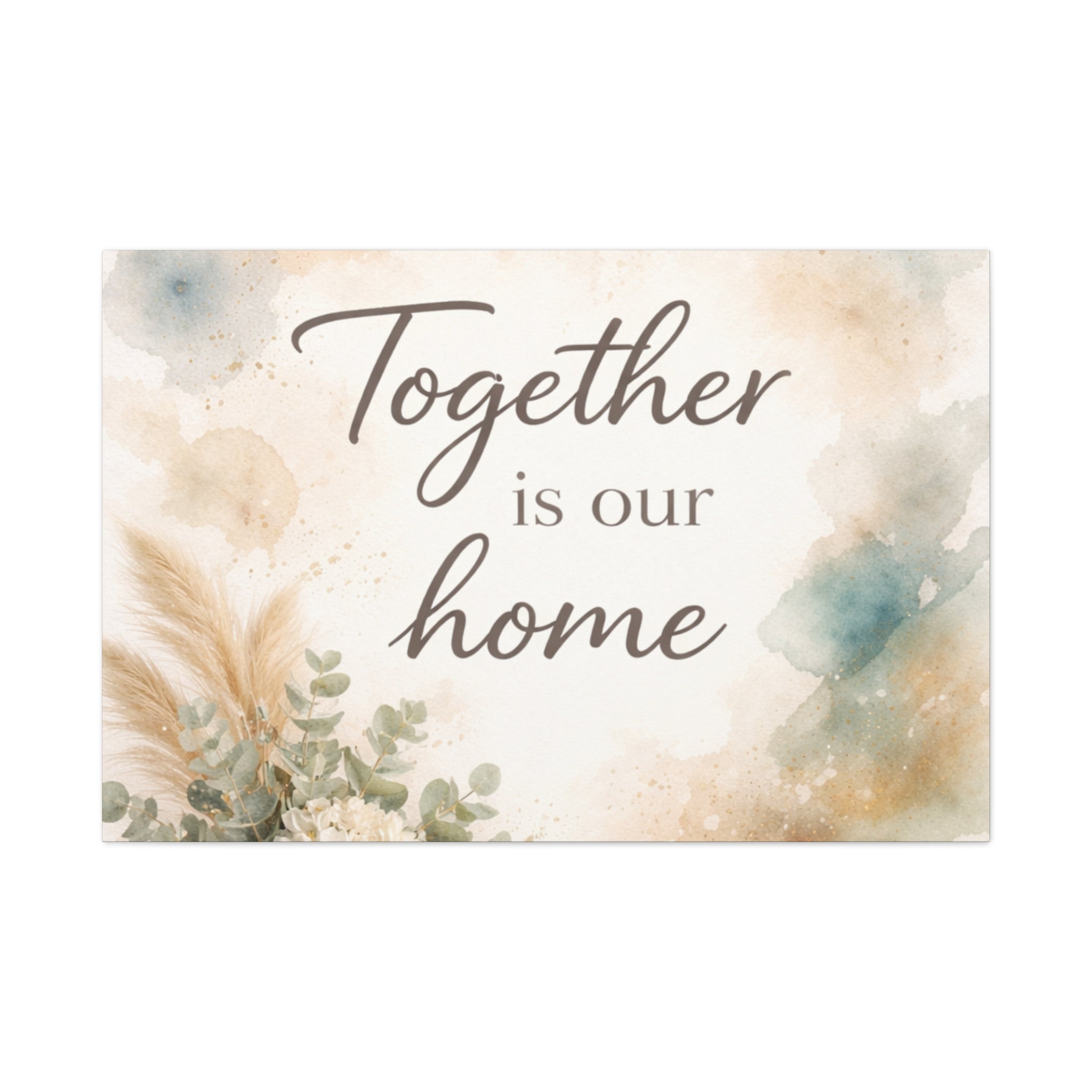 Together Is Our Home Floral Inspirational Decor Canvas Wall Art