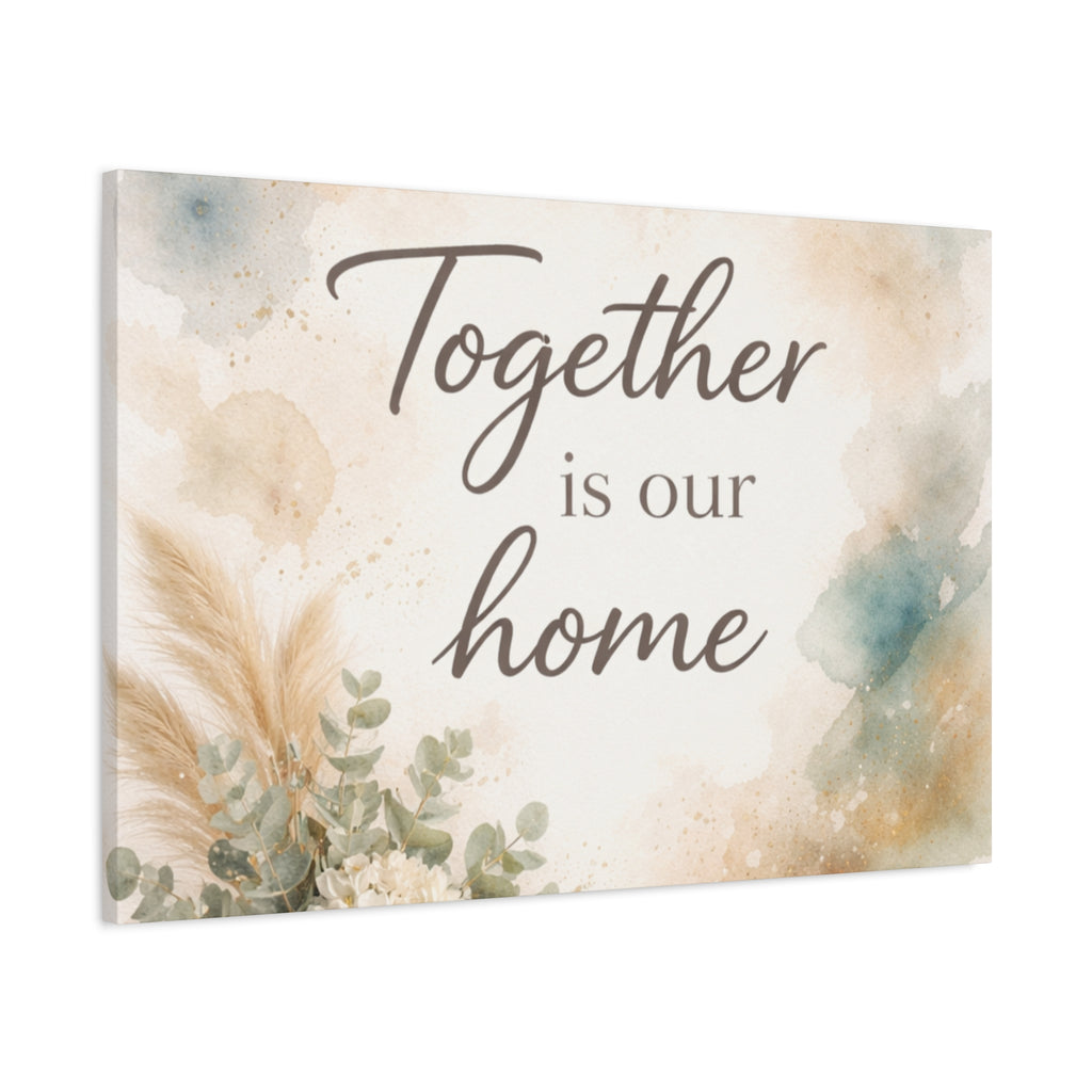 Together Is Our Home Floral Inspirational Decor Canvas Wall Art