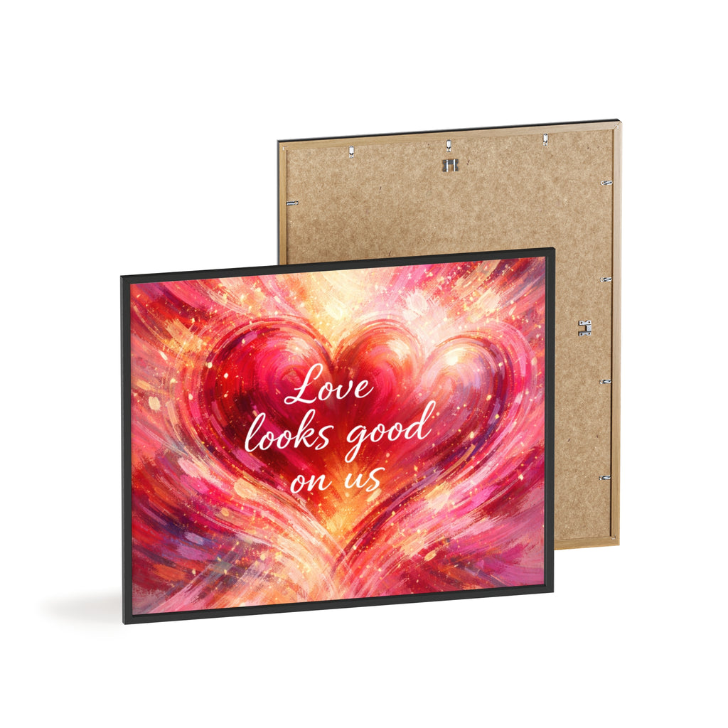 Love Looks Good on Us Romantic Wall Art Framed Heart Poster