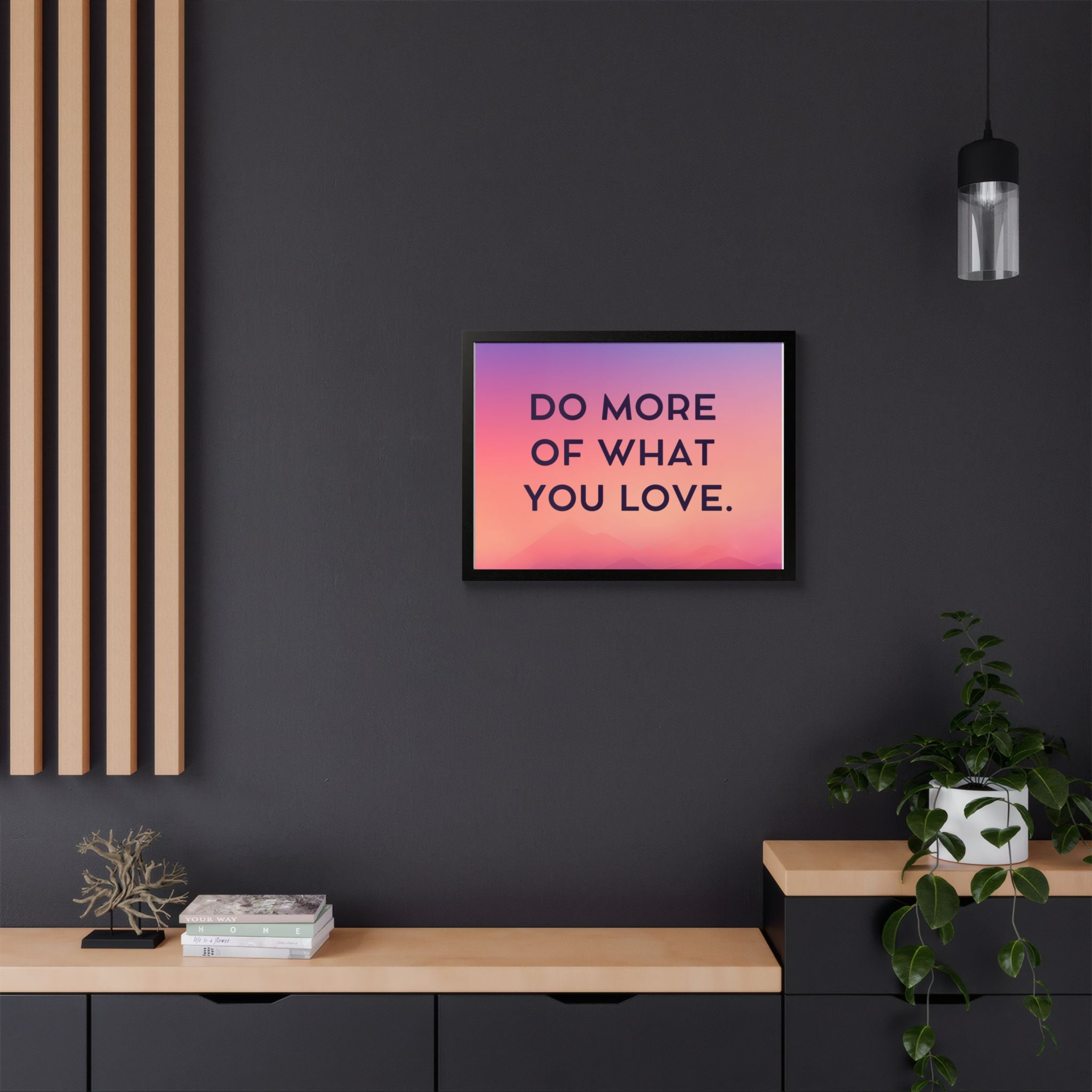 Do More Of What You Love Framed Poster